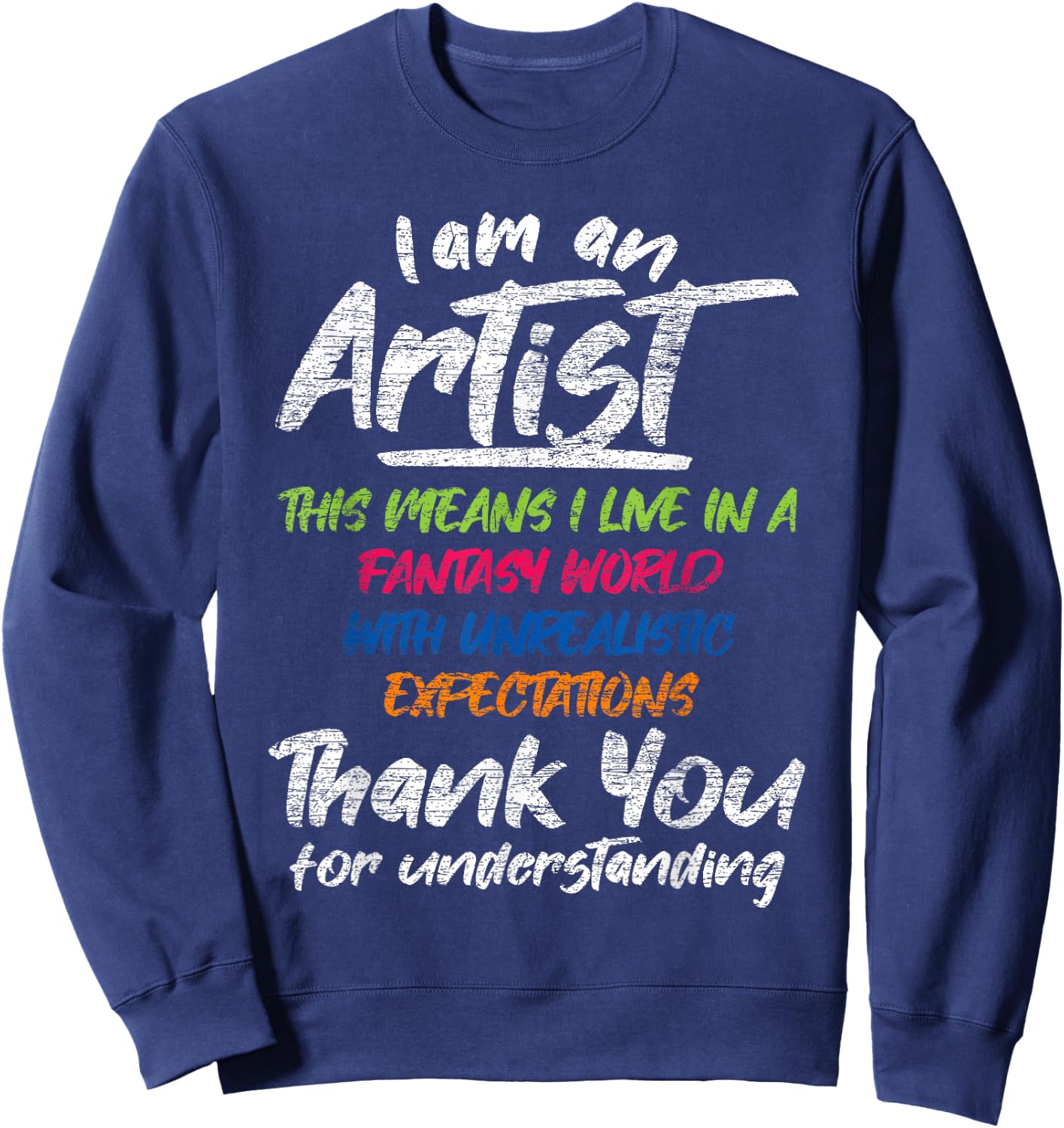 I Am An Artist Sweatshirt - Sweatshirt | Navy