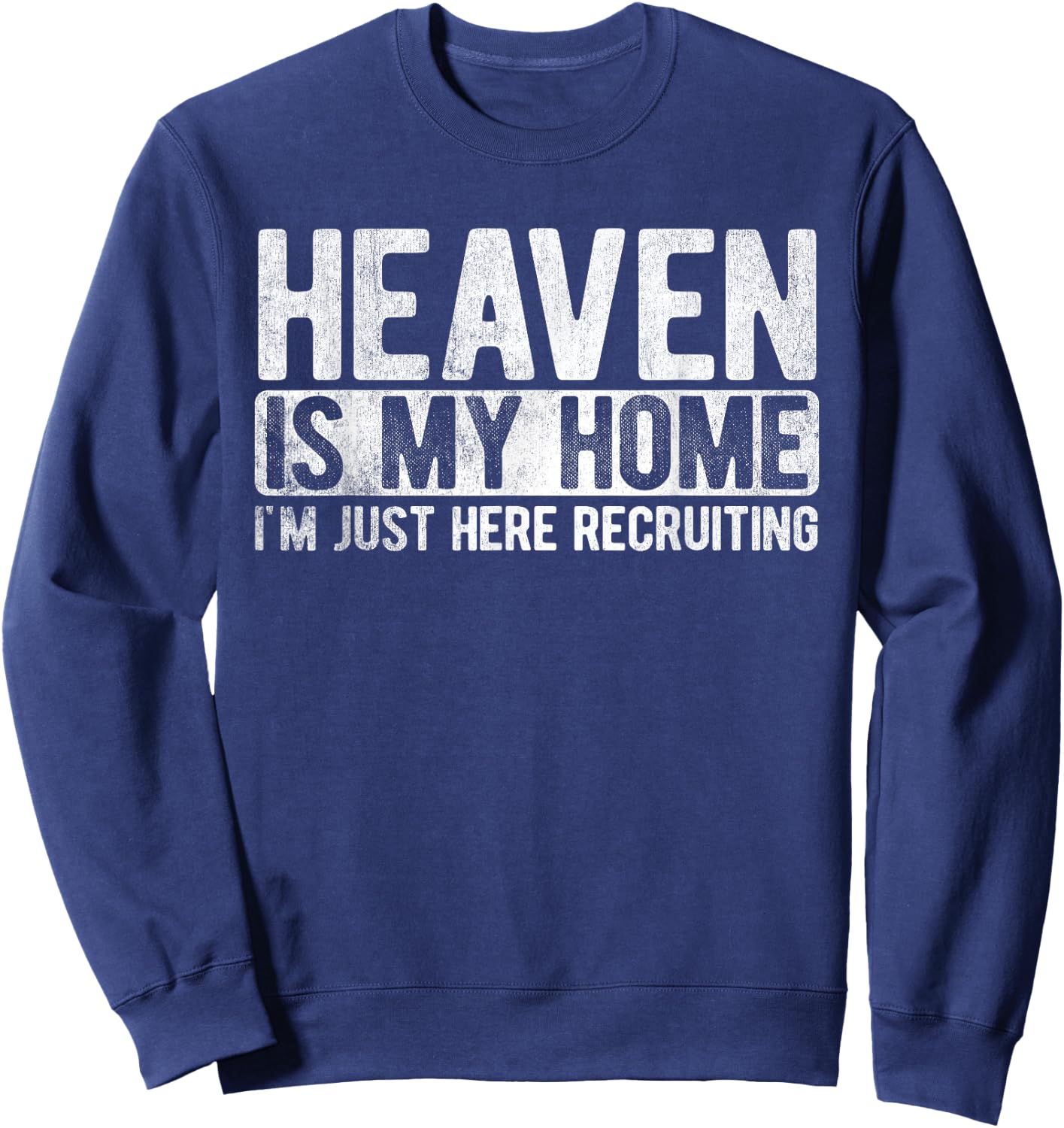 Heaven is My Home Christian Religious Jesus Small Sweatshirt - Sweatshirt | Navy