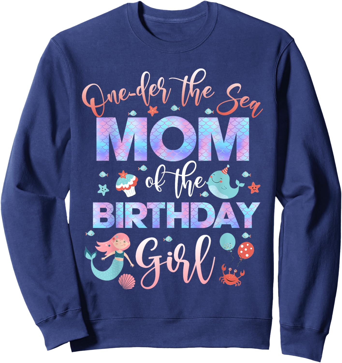 Mom Of The Mermaid Birthday Girl Shirt Under Sea Mama 1st Sweatshirt - Sweatshirt | Navy