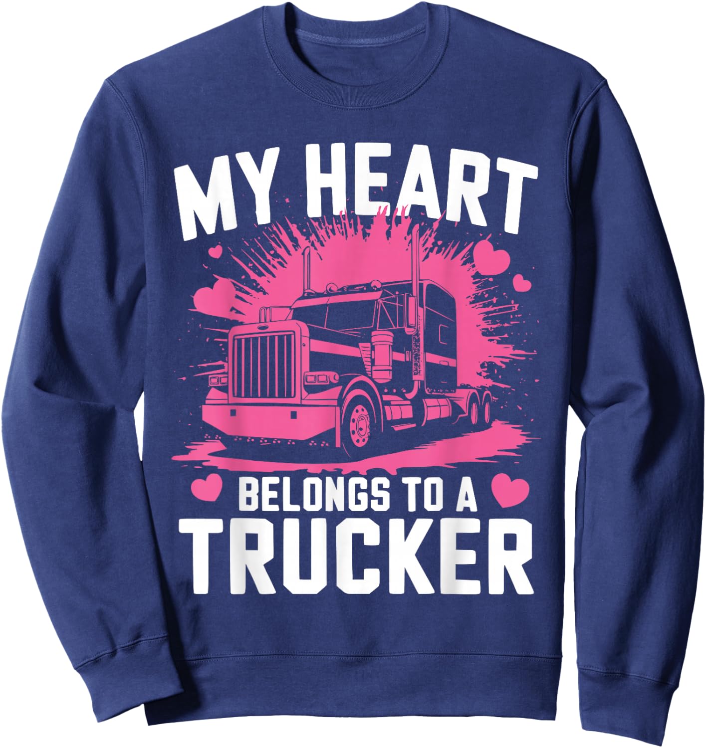 My Heart Belongs To A Trucker Sweatshirt - Sweatshirt | Navy