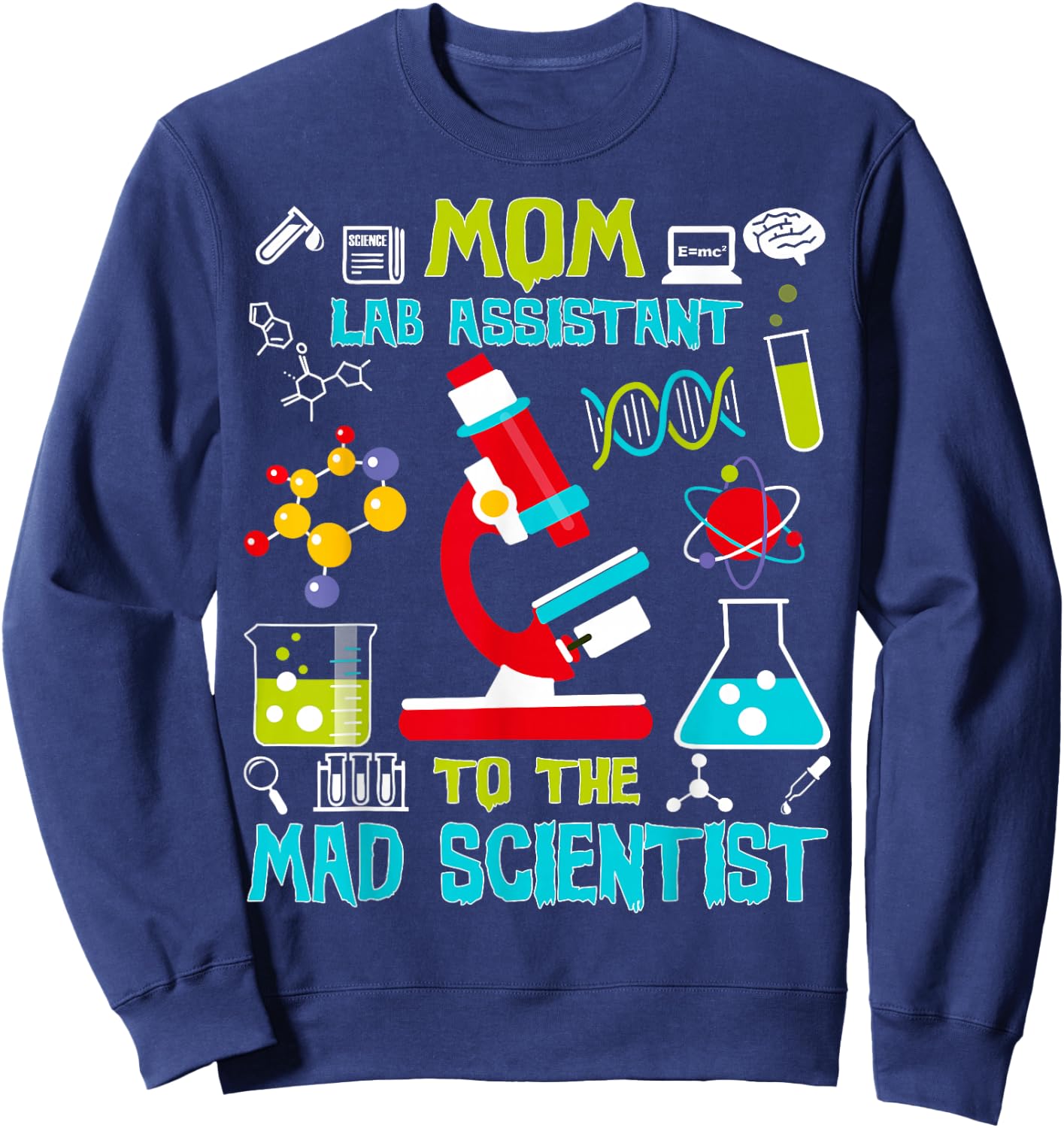 Mom Lab Assistant Mad Scientist Party Birthday Gift Sweatshirt - Sweatshirt | Navy