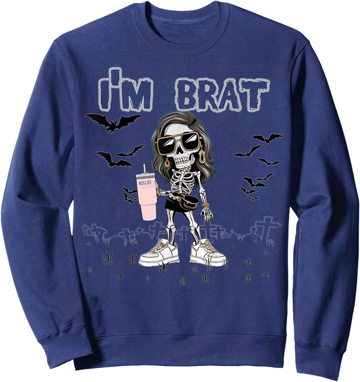 Halloween I'm Brat Boujee Skeleton Girl Funny October Sweatshirt - Sweatshirt | Navy