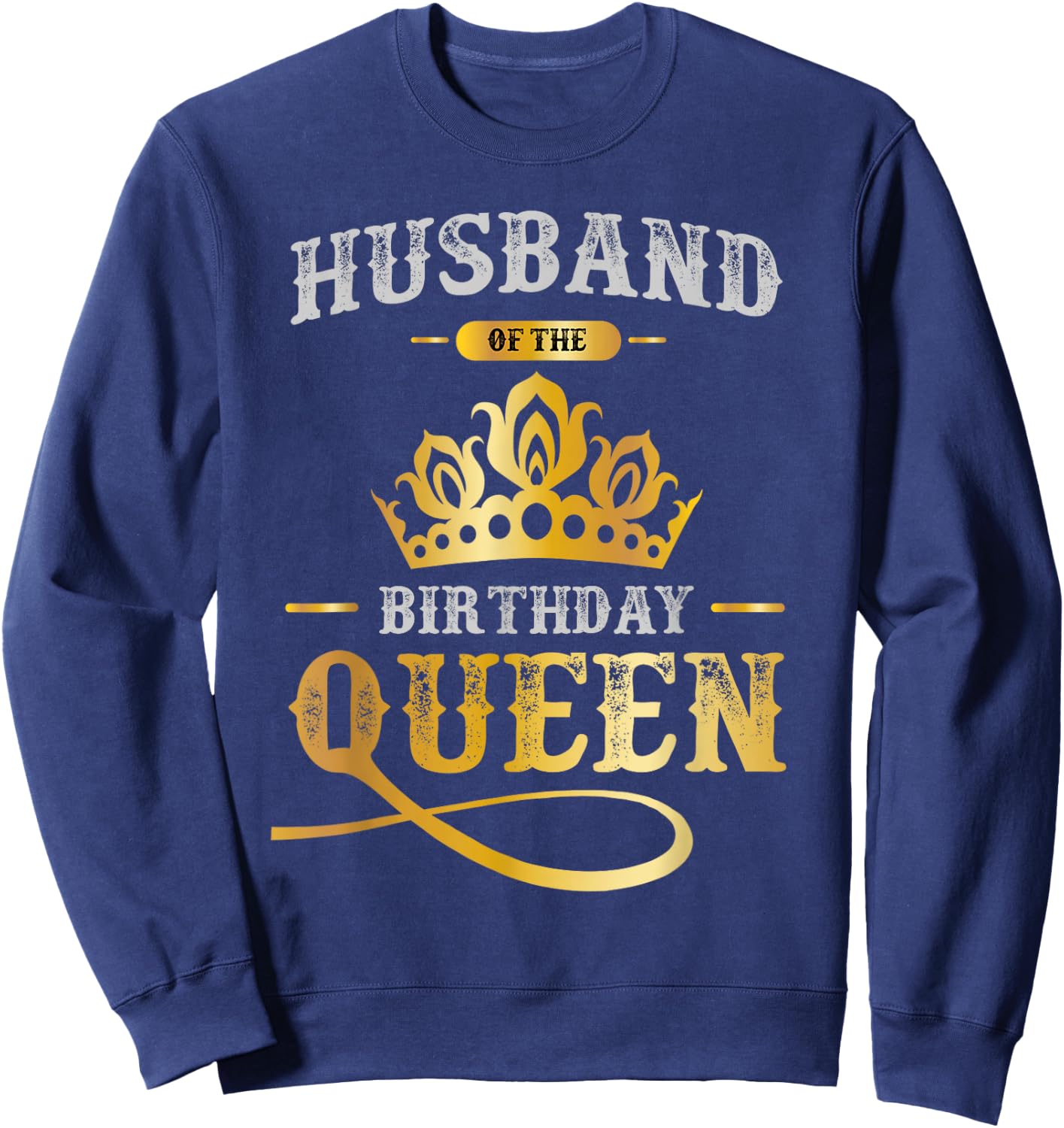 Birthday Party for Queen or Husband of the Birthday Queen Sweatshirt - Sweatshirt | Navy