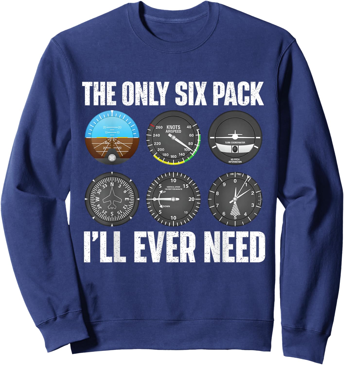 The Only Six Pack I'll Ever Need - Airline Pilot Plane Lover Sweatshirt - Sweatshirt | Navy