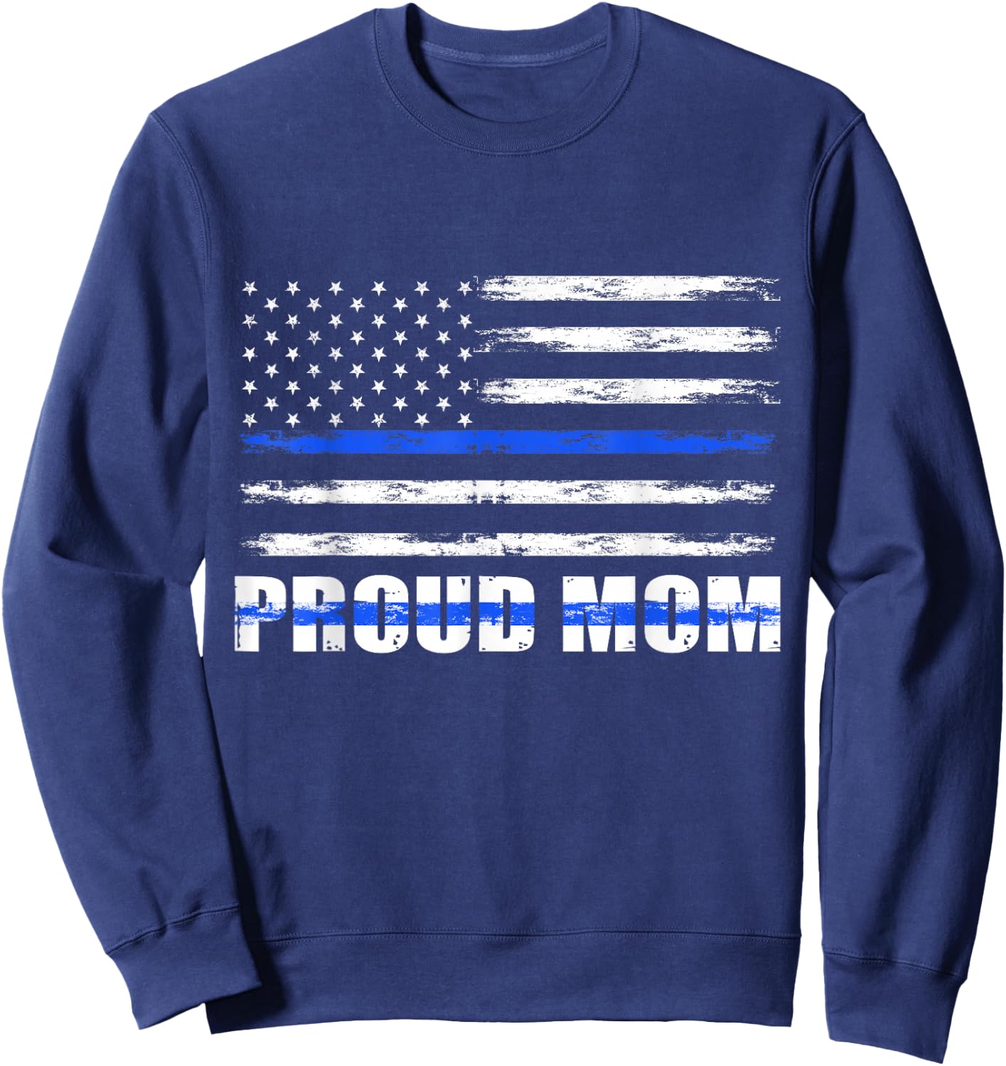 Police Officer Mom, Proud Mom Blue Line Family Mother's Day Sweatshirt - Sweatshirt | Navy
