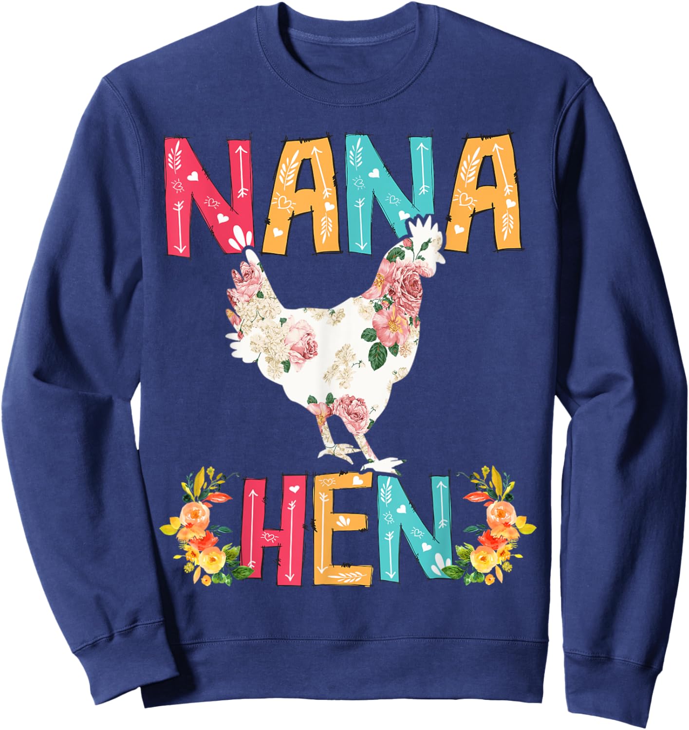 Happy Mother's Day Proud Nana Floral Chicken Hen Lover Sweatshirt - Sweatshirt | Navy