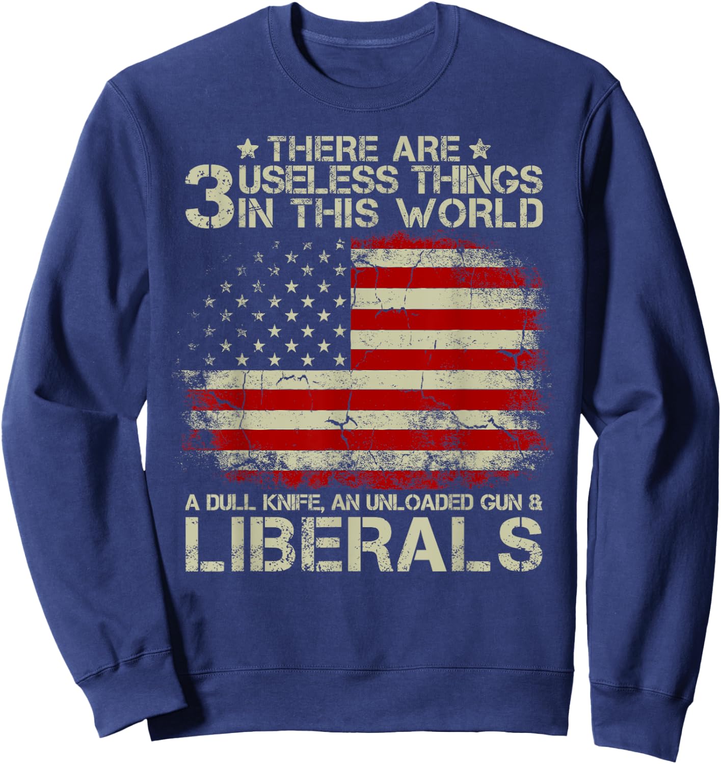 Vintage USA Flag There Are 3 Useless Things In This World Women Men Sweatshirt - Sweatshirt | Navy