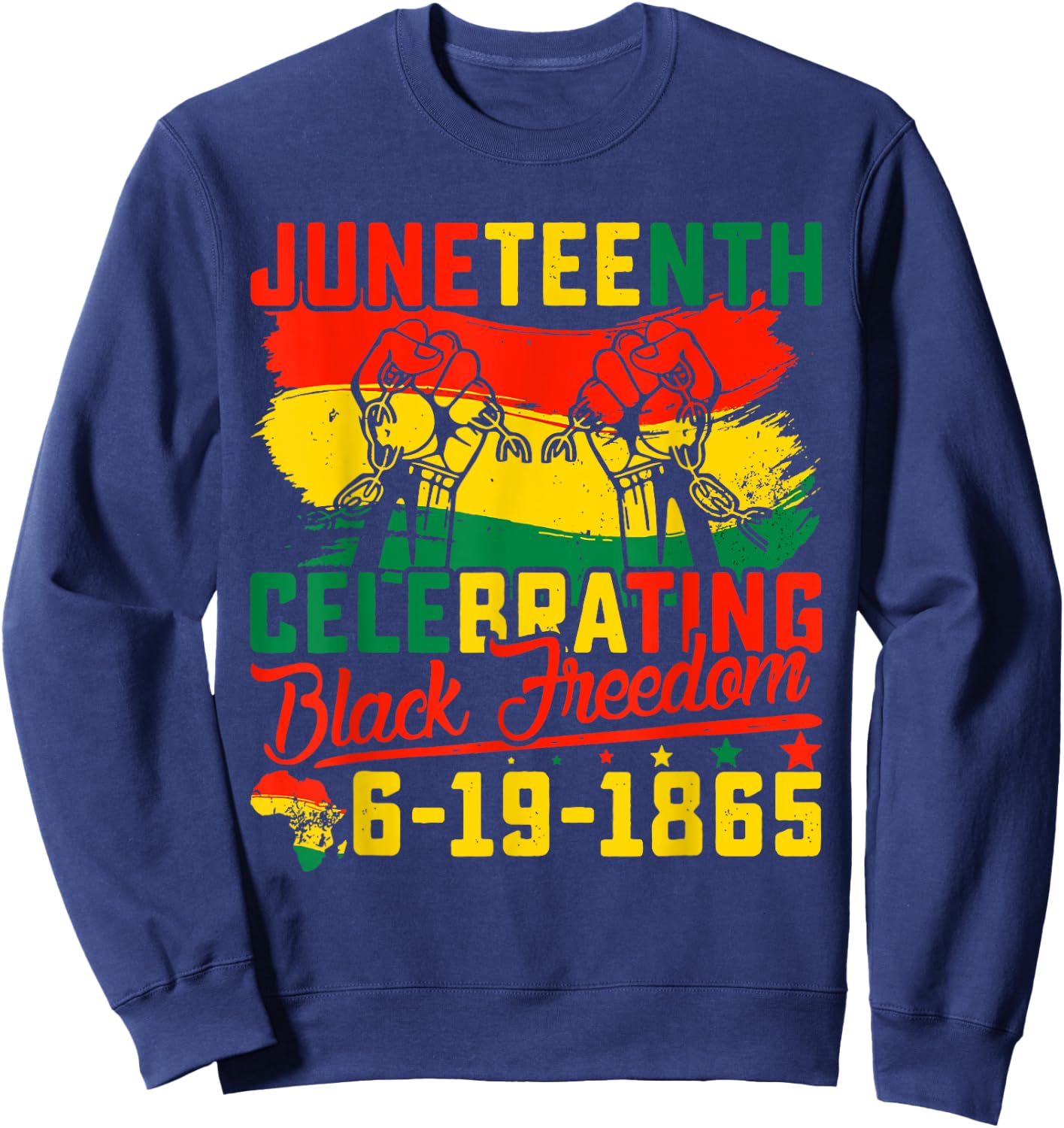 Juneteenth Juneteenth Celebrating Black Freedom 1865 Sweatshirt - Sweatshirt | Navy