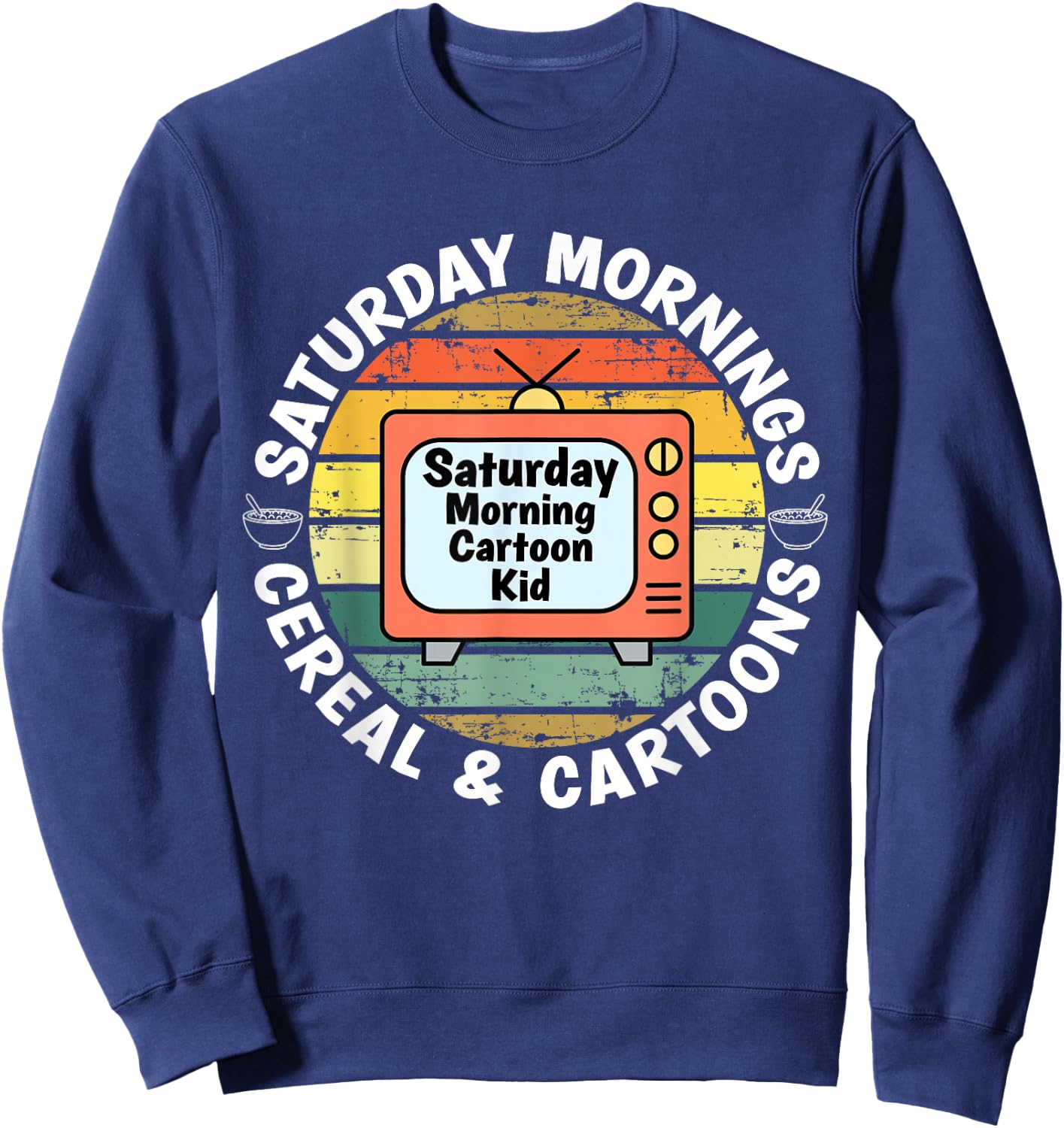 70s 80s 90s Retro Kid Saturday Mornings Cereal and Cartoons Sweatshirt - Sweatshirt | Navy