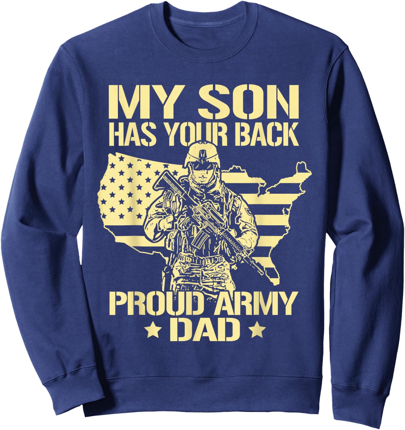 My Son Has Your Back - Proud Army Dad Shirt Father Gift Sweatshirt - Sweatshirt | Navy