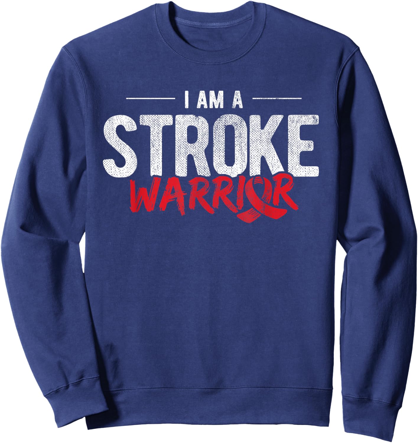 Stroke Awareness I Am A Stroke Survivor Sweatshirt - Sweatshirt | Navy