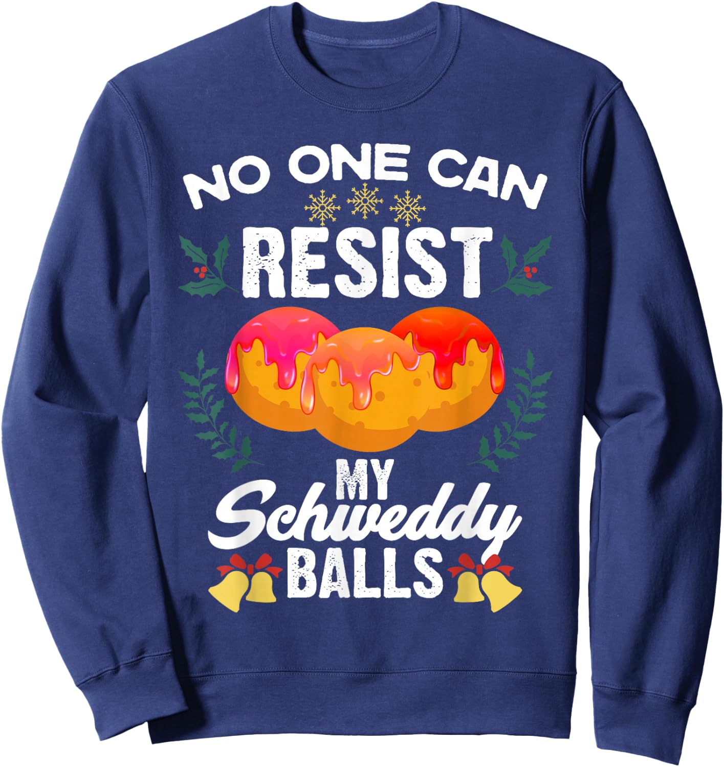 Schweddy Balls candy lover sweet dessert fan Sweatshirt - Sweatshirt | Navy