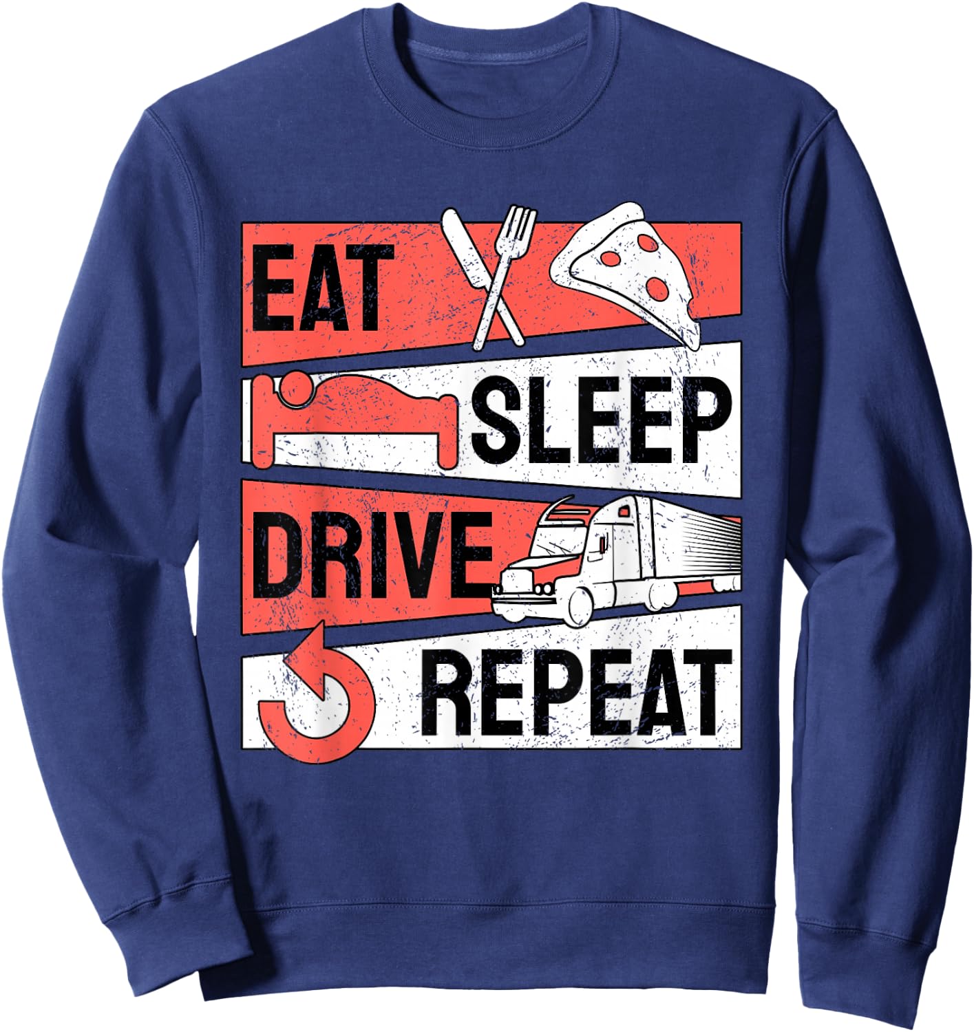 Trucker Truck Driver Trucking Eat Sleep Drive Repeat Sweatshirt - Sweatshirt | Navy