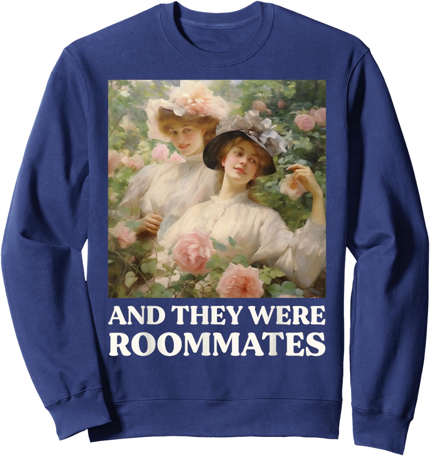 And they were Roommates Queer Funny LGBTQ Lesbian Pride Meme Sweatshirt - Sweatshirt | Navy