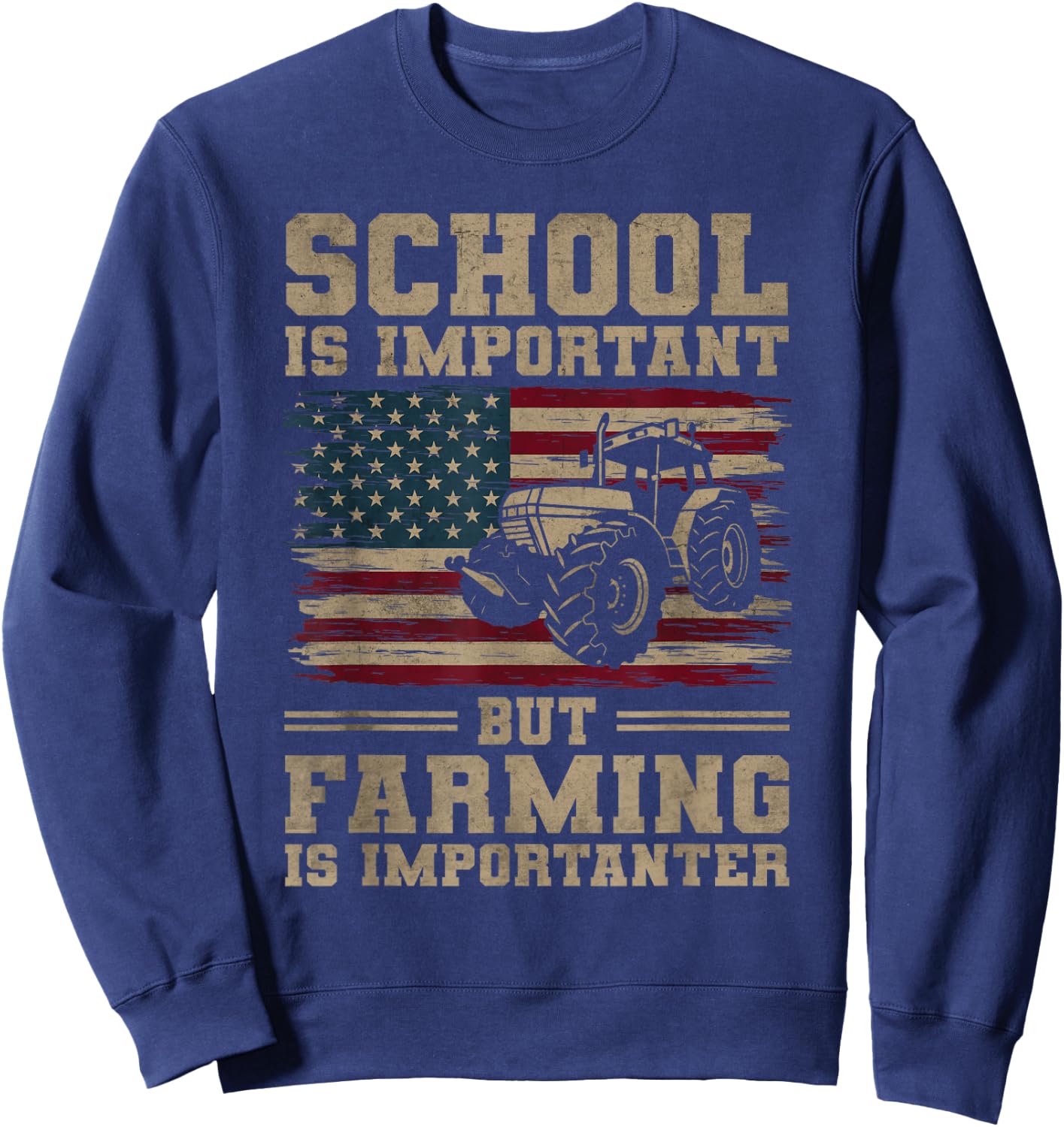 School Is Important But Farming Is Importanter Sweatshirt - Sweatshirt | Navy