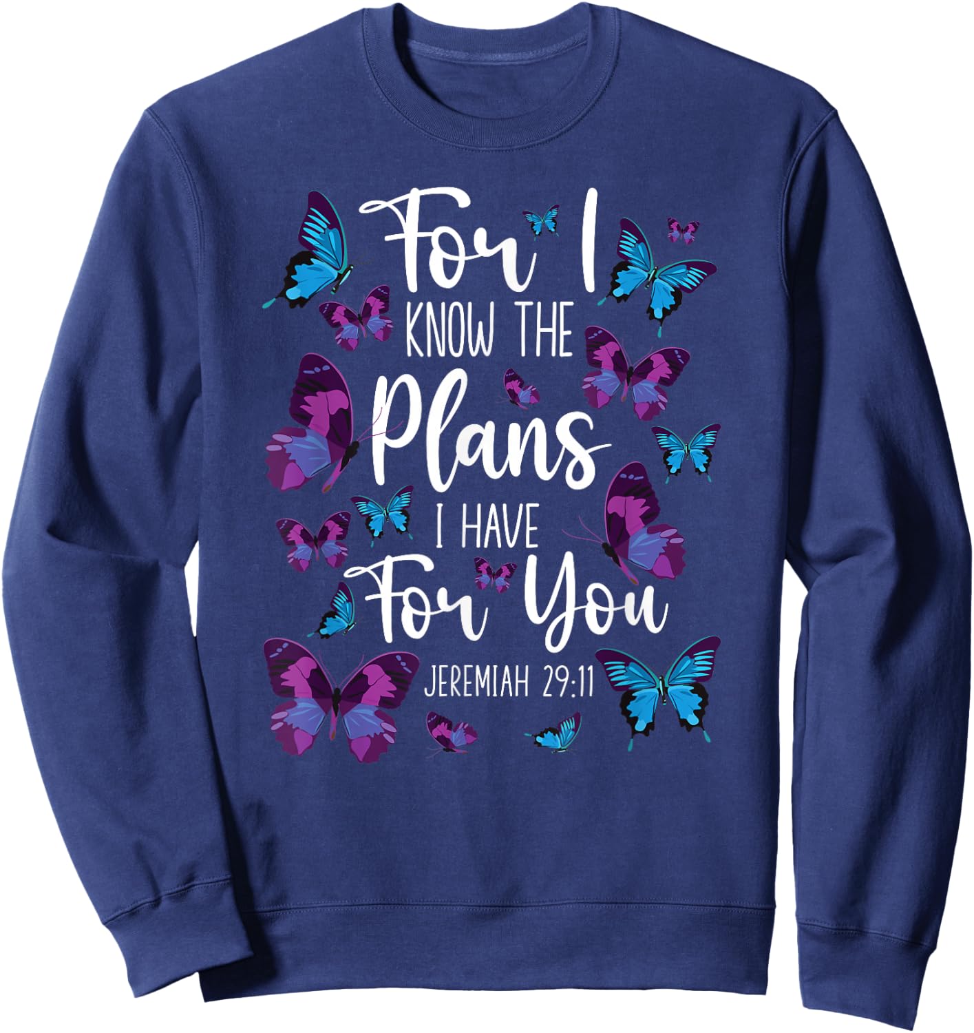 Christian Bible Verse Quote Butterfly Jeremiah 29:11 Sweatshirt - Sweatshirt | Navy