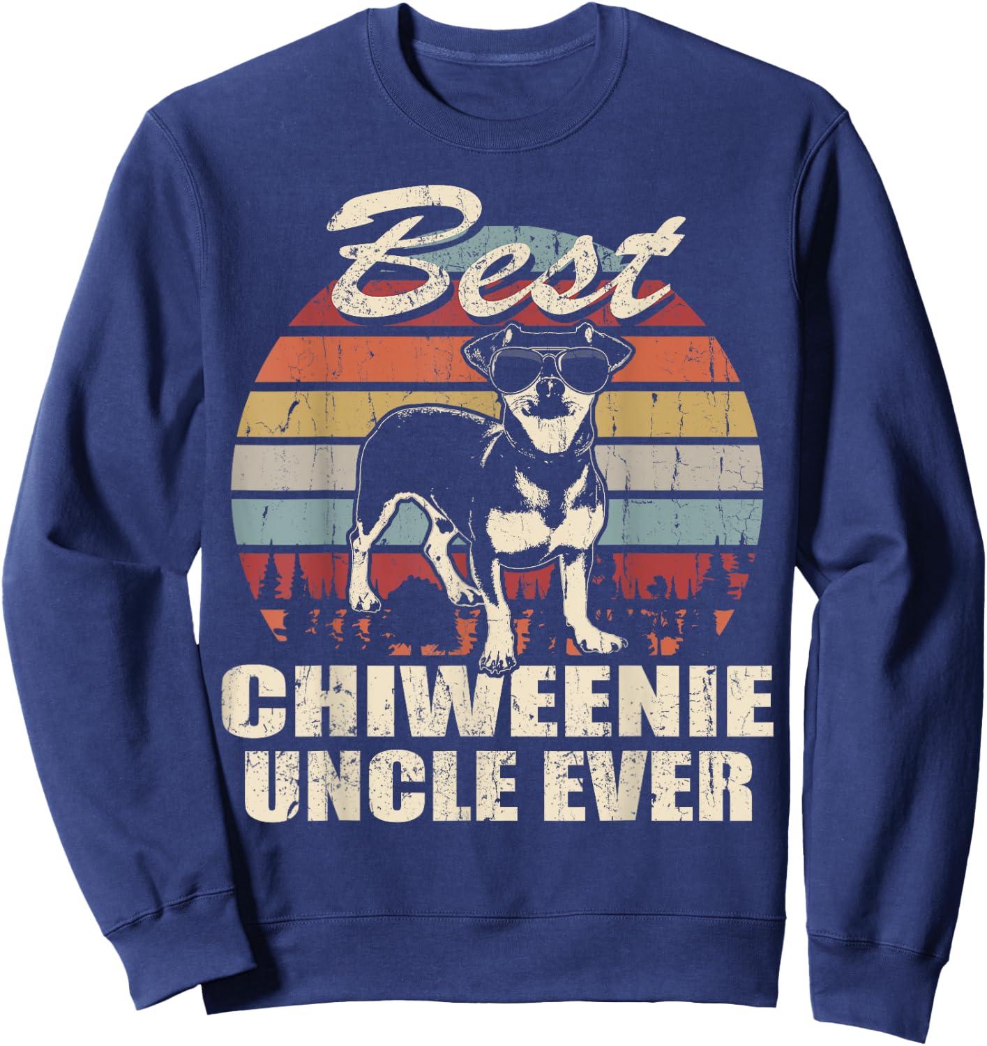 Best Chiweenie Uncle Ever Funny Gift Father's Day For Sweatshirt - Sweatshirt | Navy
