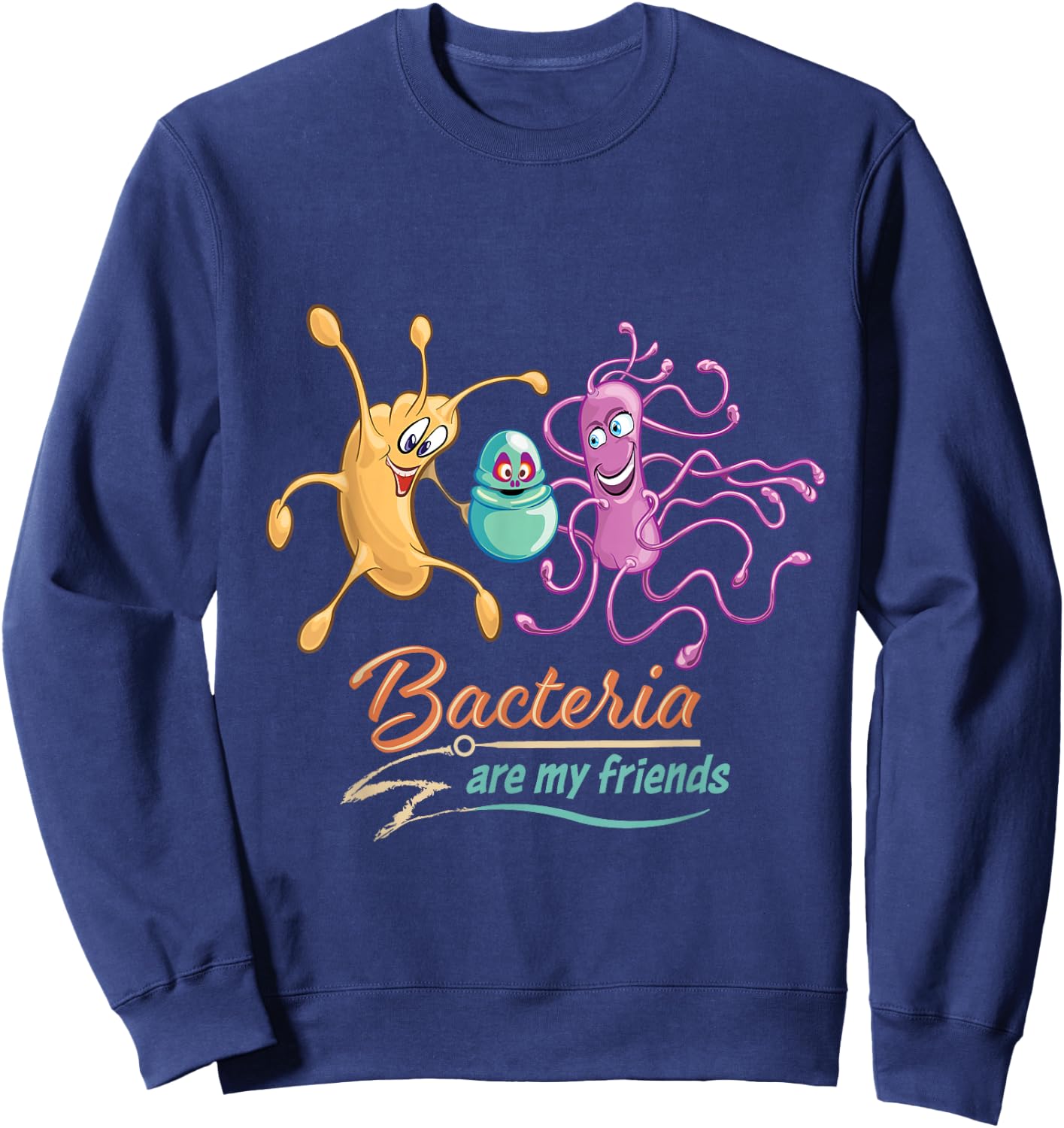 Microbiology - Bacteria Are My Friends Retro Culture Cartoon Sweatshirt - Sweatshirt | Navy