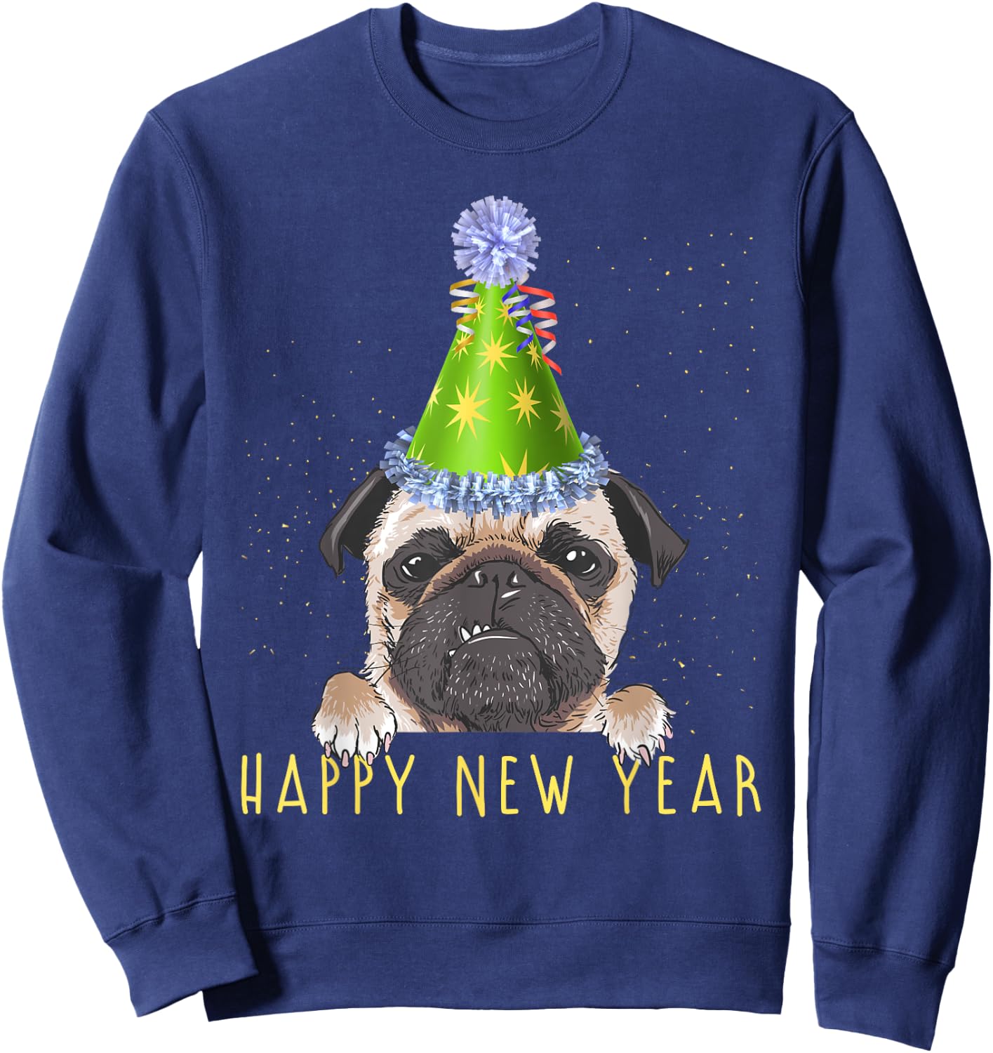 Happy New Year 2023 Funny New Year's Eve Pug Party Hat NYE Sweatshirt - Sweatshirt | Navy