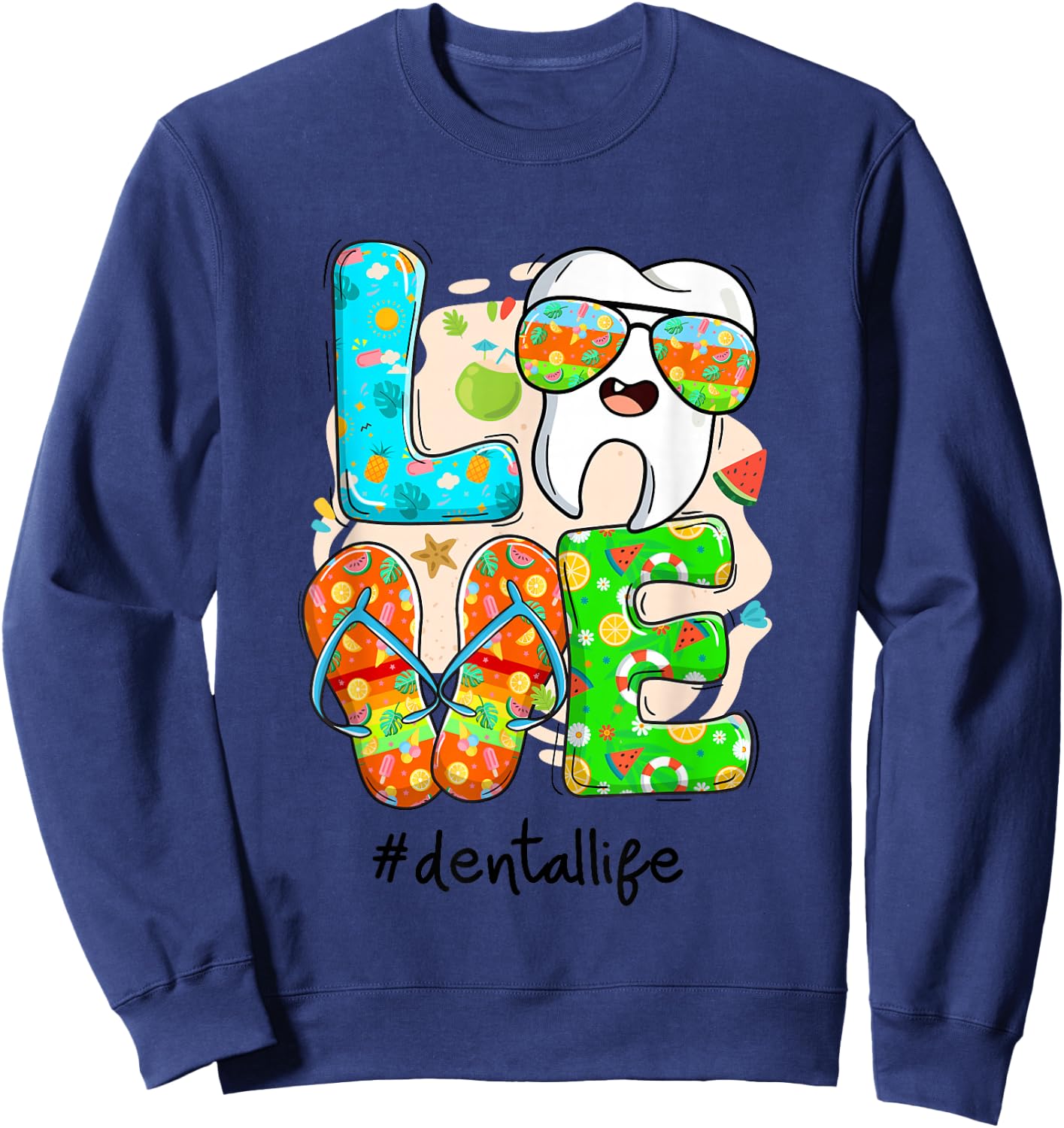LOVE Dental Life Cute Tooth Flip Flops Summer Dentist Gifts Sweatshirt - Sweatshirt | Navy