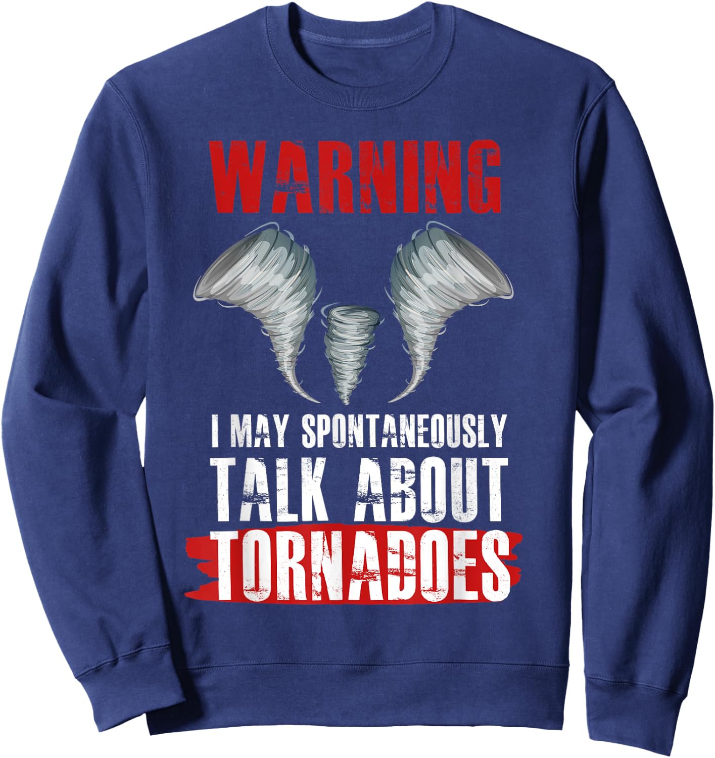 Storm Chaser Shirt Funny Storm Hunter Saying Gift Sweatshirt - Sweatshirt | Navy