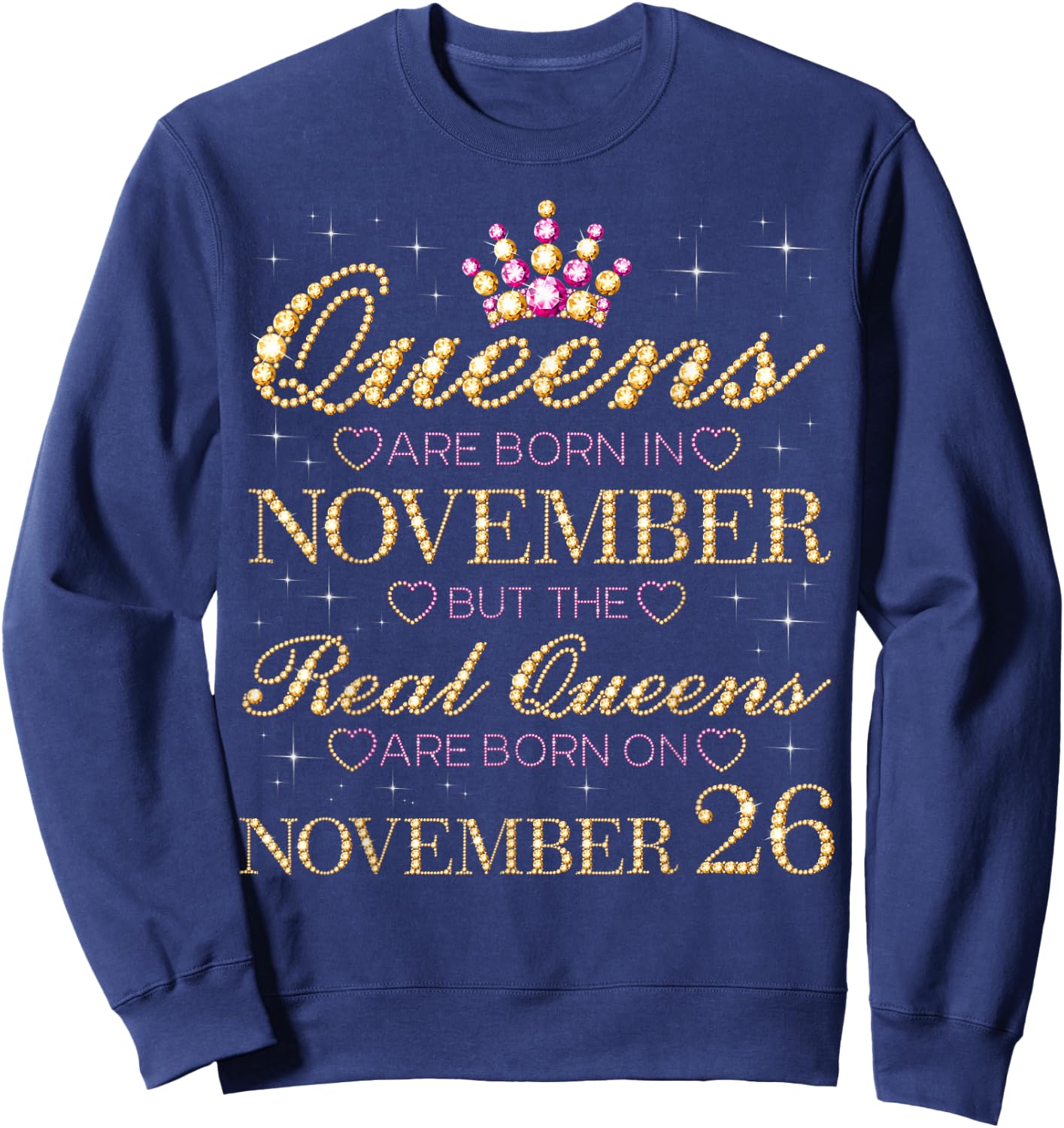 Real Queens Are Born On November 26, 26th November Birthday Sweatshirt - Sweatshirt | Navy