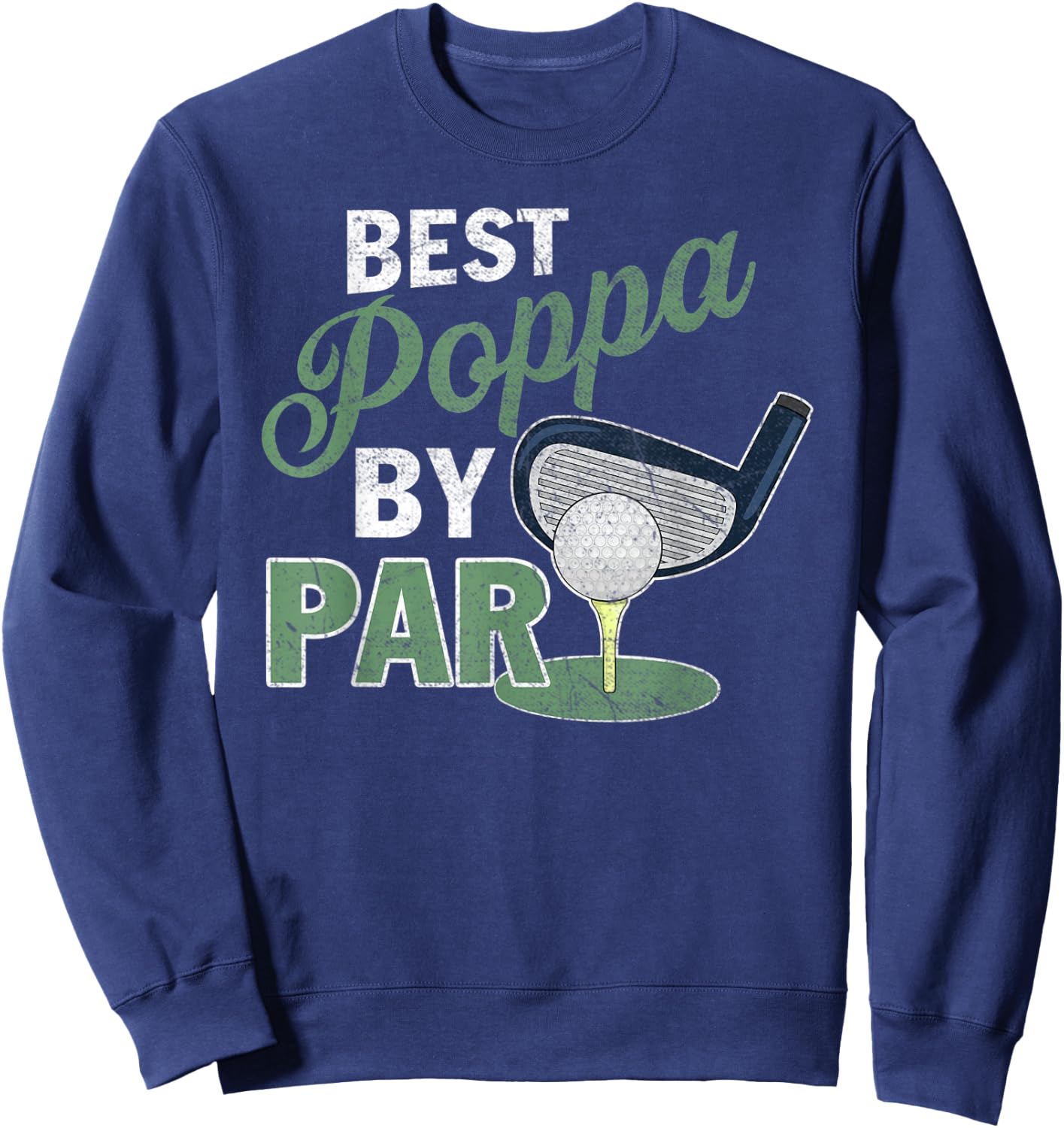 Funny Best Poppa By Par Father's Day Golf Lover Golfer Sweatshirt - Sweatshirt | Navy