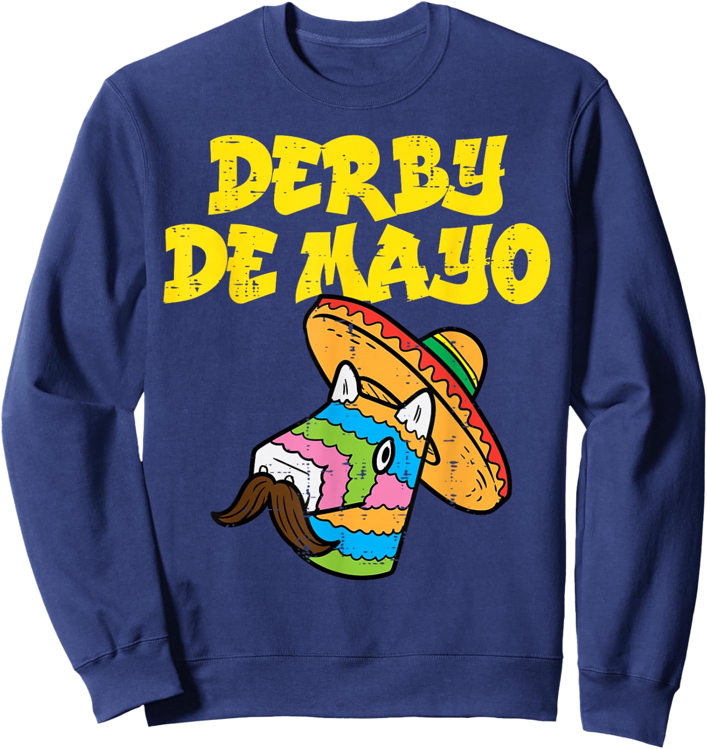 Derby De Mayo Pinata Cinco De Mayo Mexican Fiesta Party Sweatshirt - Sweatshirt | Navy