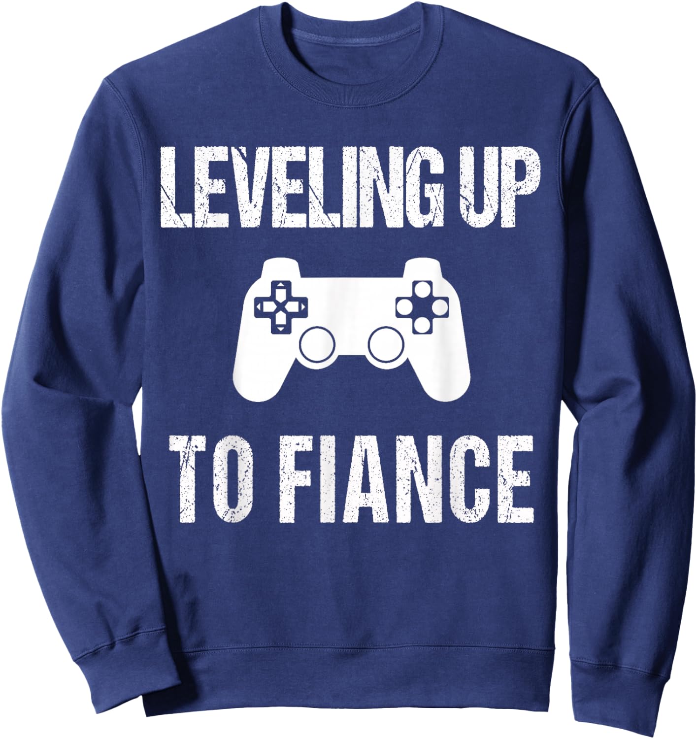 Leveling Up to Fiance | New Fiance Video Gamer Sweatshirt - Sweatshirt | Navy