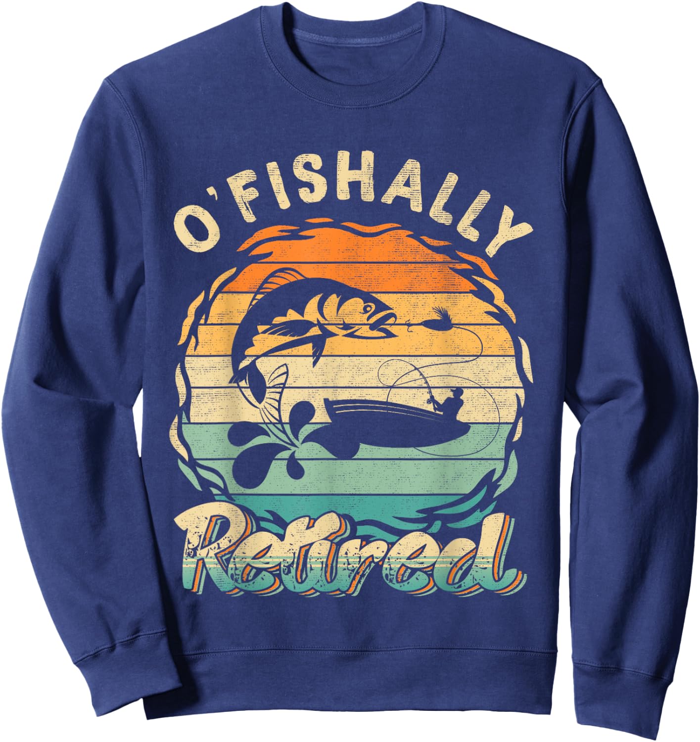 Funny O'fishally Retired for Retired Fishing Men Vintage Sweatshirt - Sweatshirt | Navy