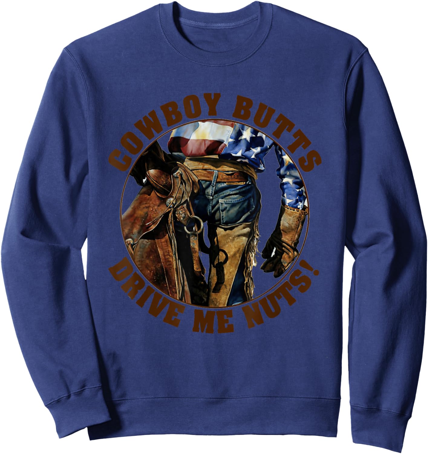 Cowboy Butts Drive Me Nuts Cute Country Cowgirl Western Sweatshirt - Sweatshirt | Navy