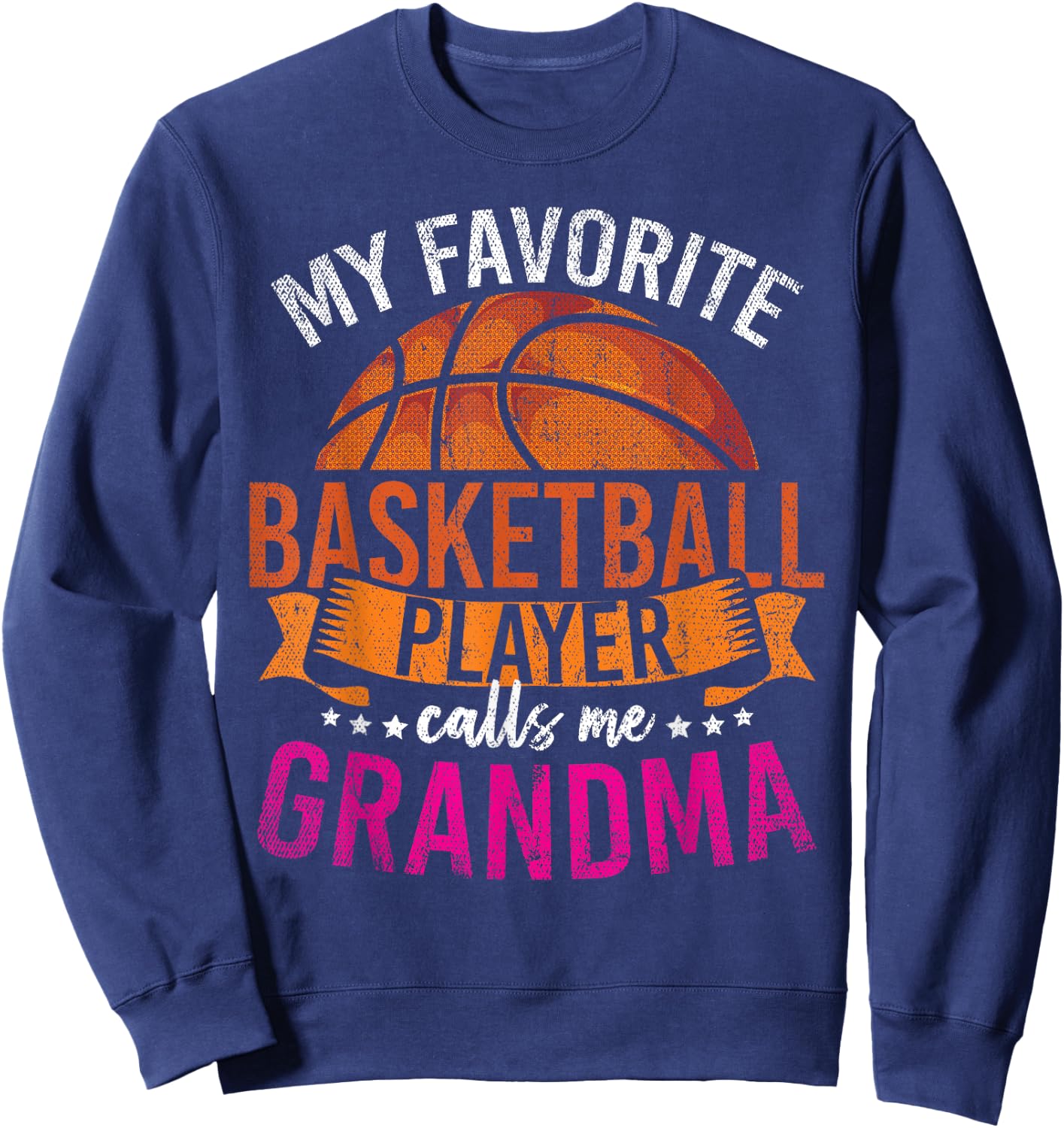 My Favorite Basketball Player Calls Me Grandma Basketball Sweatshirt - Sweatshirt | Navy