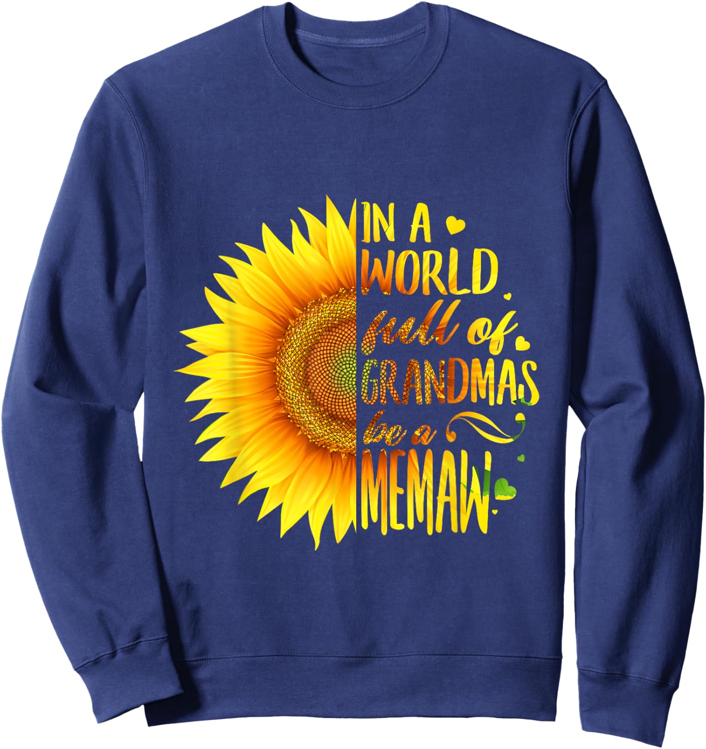 In A World Full Of Grandmas Be A Memaw Sunflower Sweatshirt - Sweatshirt | Navy