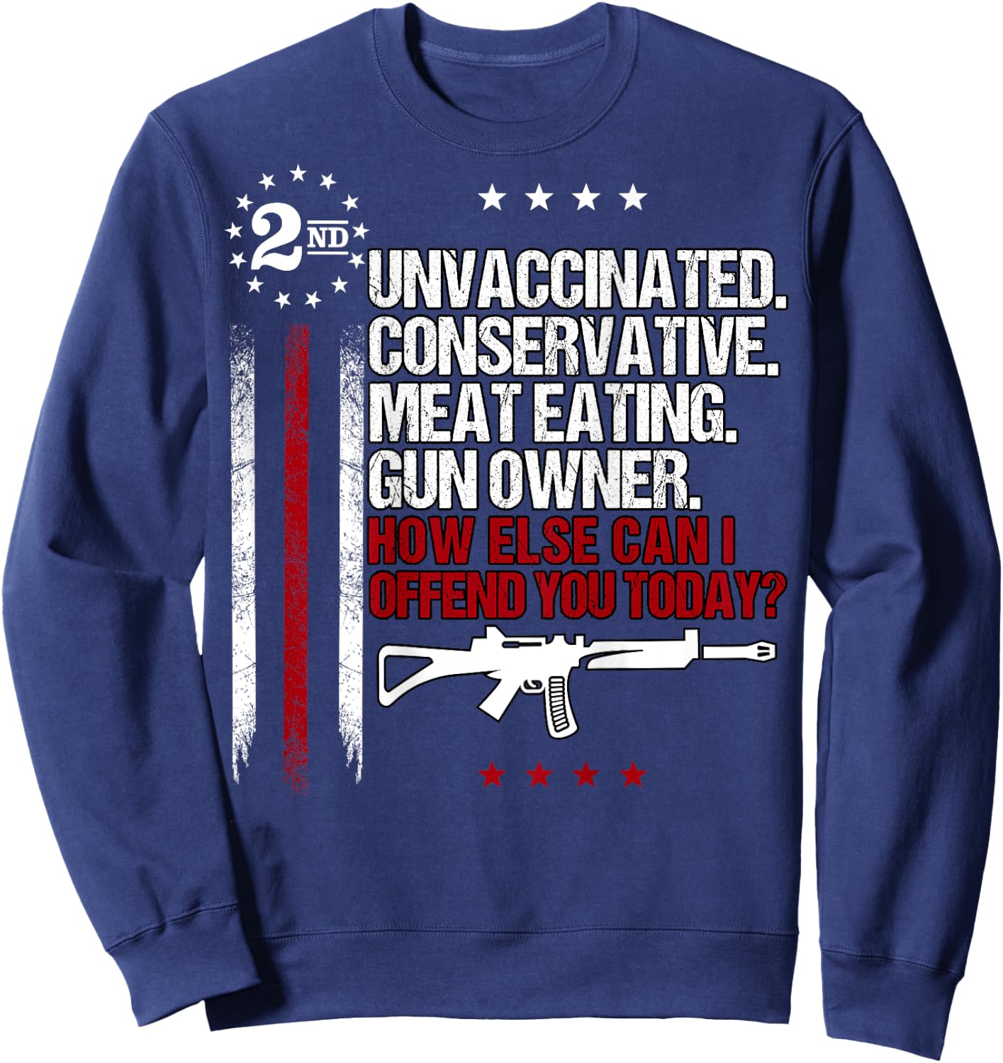 Unvaccinated Conservative Meat Eating Gun Owner | ON BACK Sweatshirt - Sweatshirt | Navy