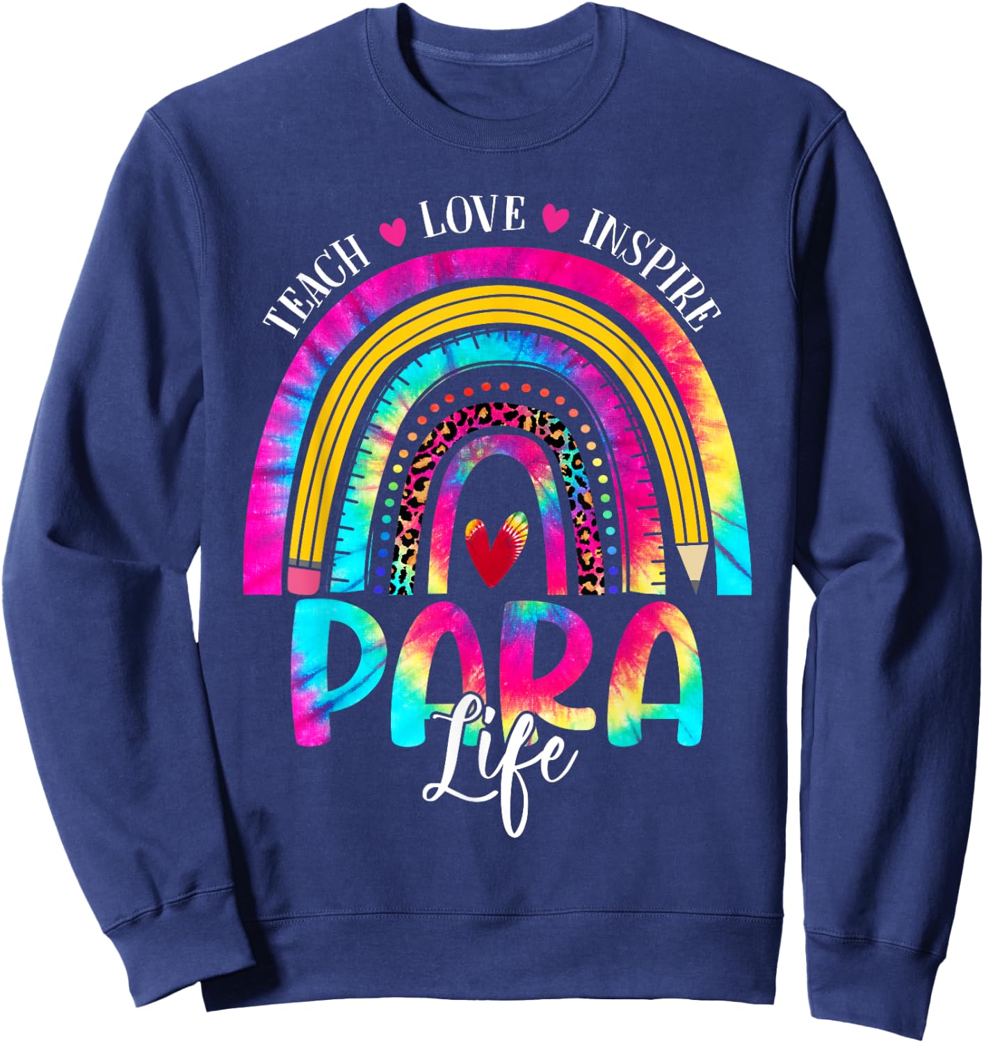 Funny Para Life Teacher Rainbow Tie Dye First Day Of School Men Women Sweatshirt - Sweatshirt | Navy