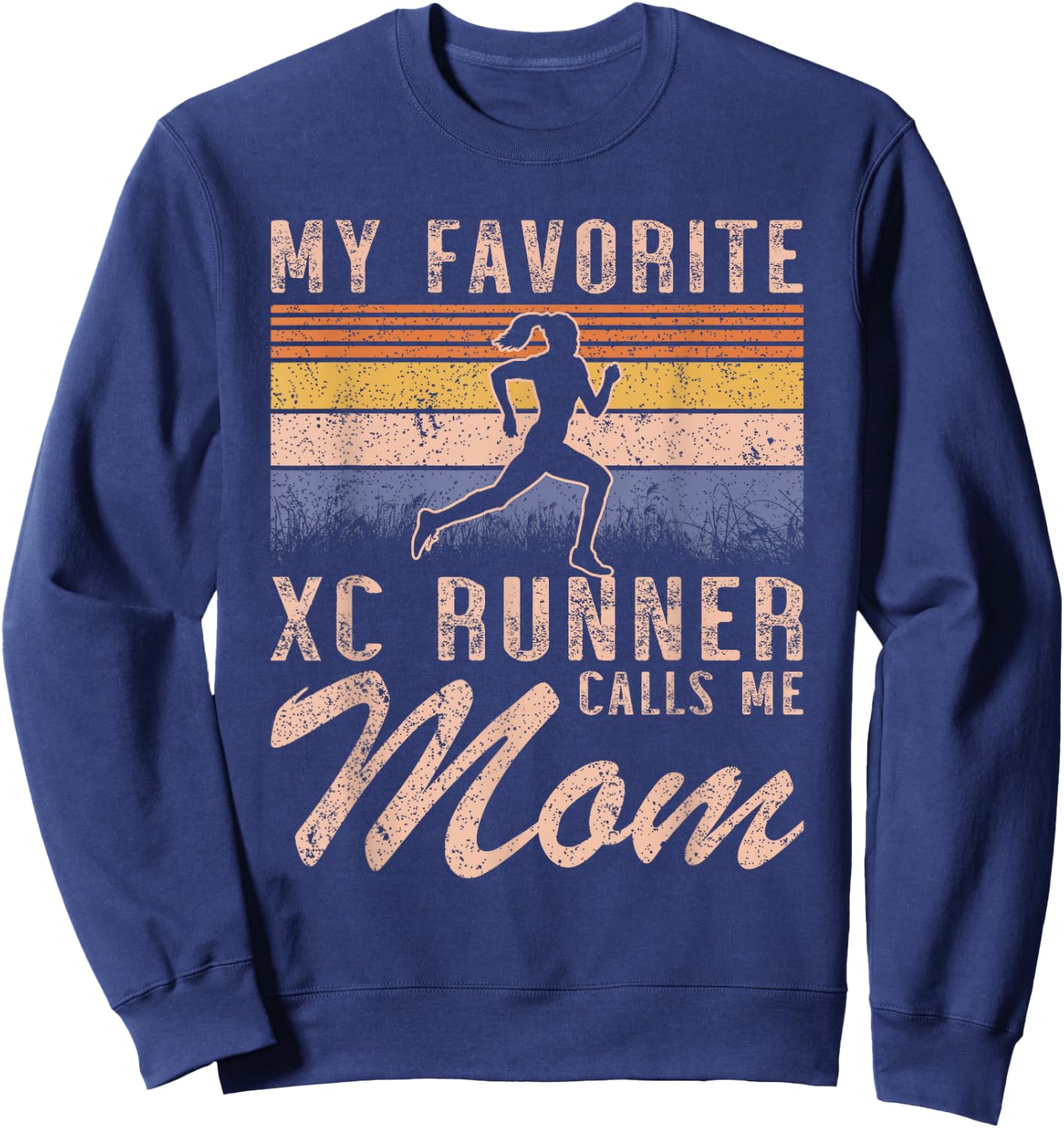 My Favorite Cross Country Runner Calls Me Mom - Running Girl Sweatshirt - Sweatshirt | Navy