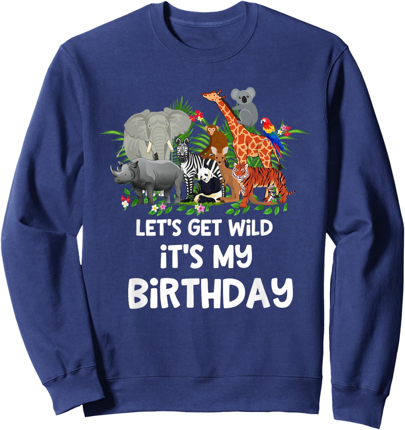 Let's Get Wild It's My Birthday Zoo Birthday Party Animal Sweatshirt - Sweatshirt | Navy
