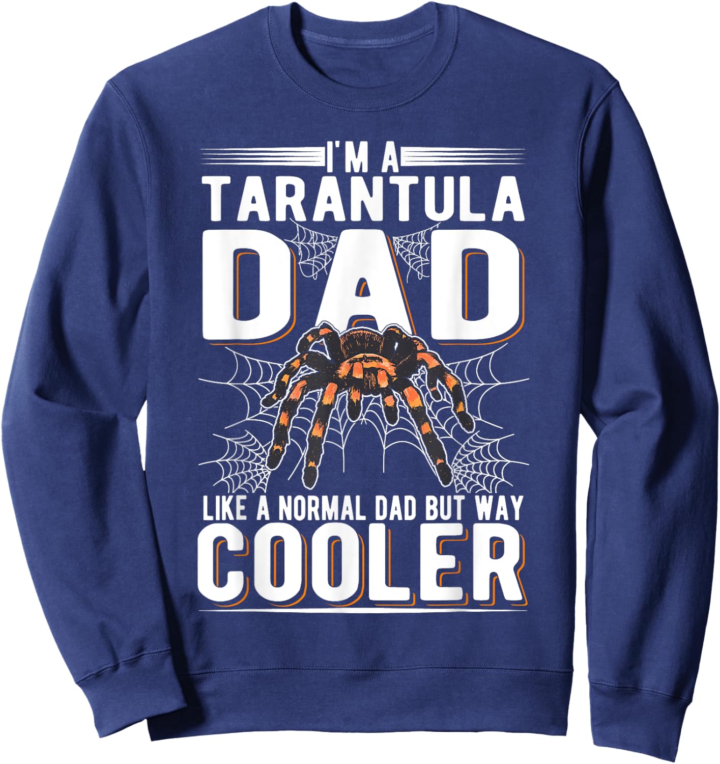 Tarantula Dad Spider Tarantula Tarantula Sweatshirt - Sweatshirt | Navy