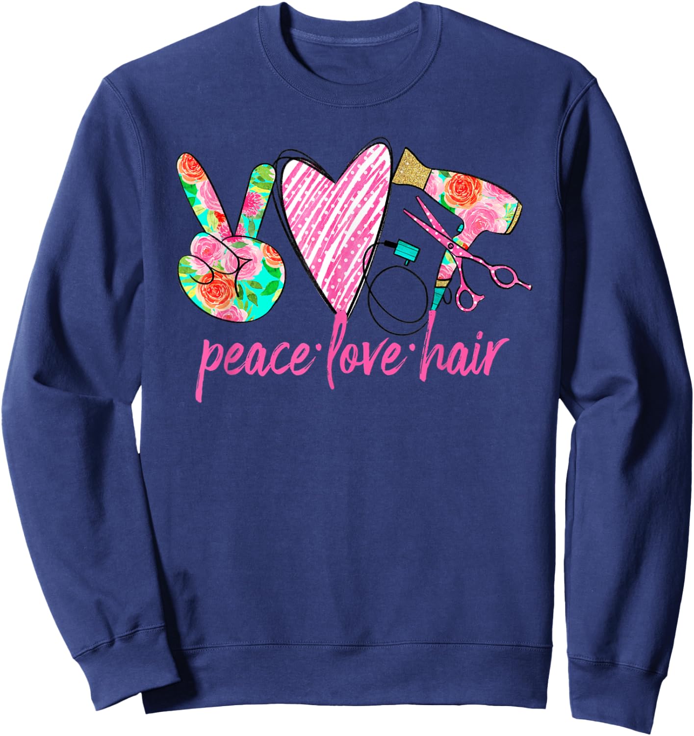 PEACE LOVE HAIR Hair Stylist Salon Hairdresser Gift Floral Sweatshirt - Sweatshirt | Navy