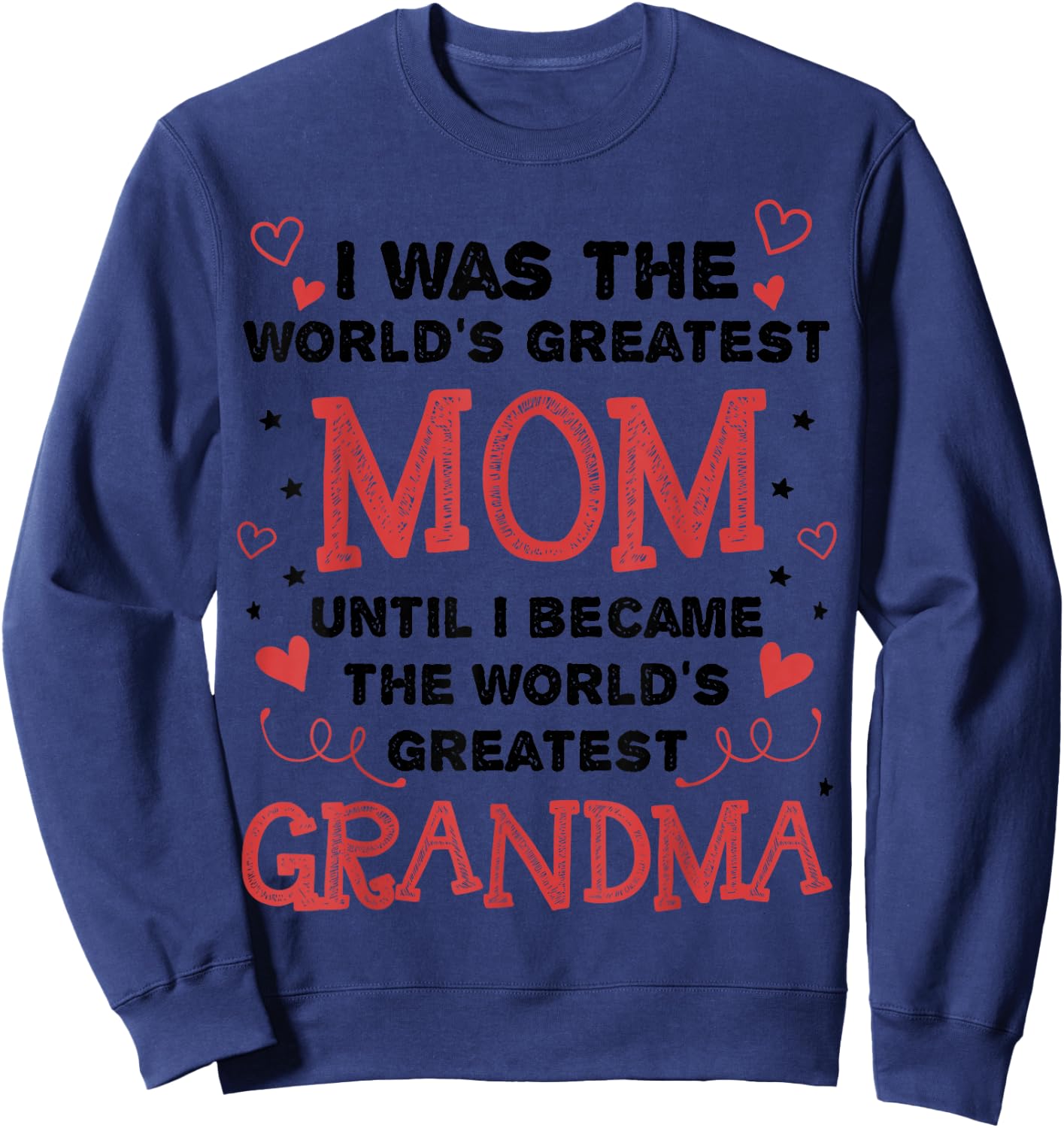 from Mom to World's Greatest Grandma Sweatshirt - Sweatshirt | Navy