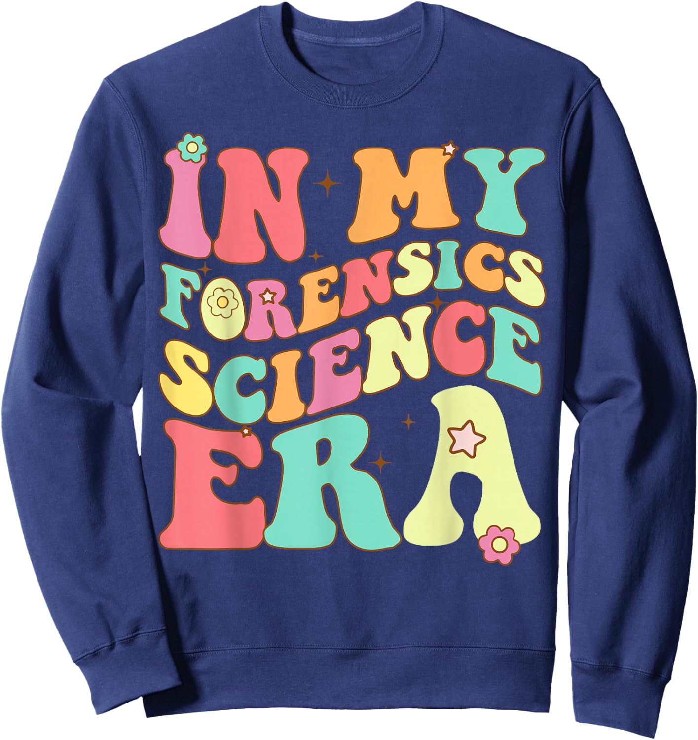 In My Forensics Science Era Detective Criminology Autopsy Sweatshirt - Sweatshirt | Navy