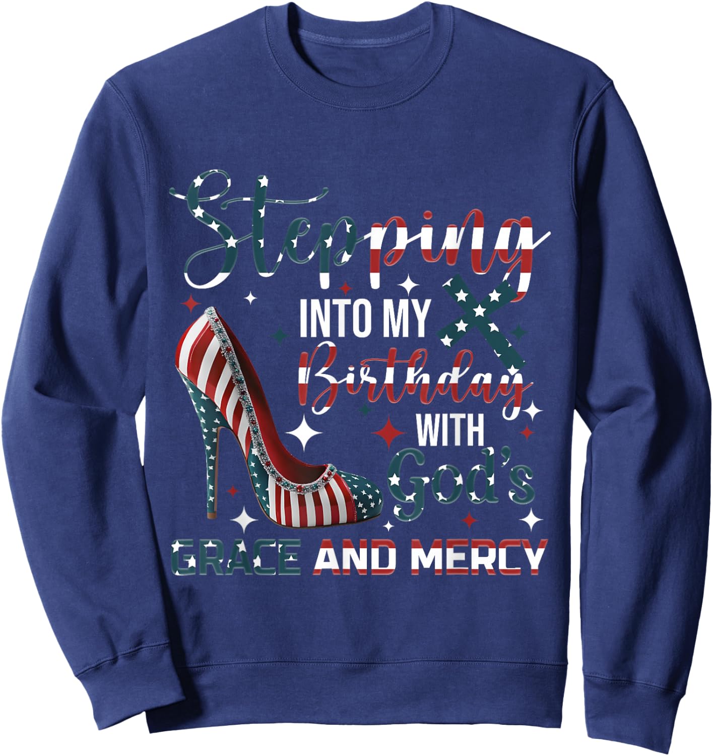 Stepping Into My Birthday with God's Grace and Mercy Blessed Sweatshirt - Sweatshirt | Navy