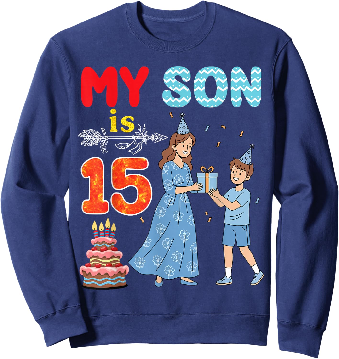 My Son is 15 Years Old Mother Happy 15th Birthday Boy Mommy Sweatshirt - Sweatshirt | Navy