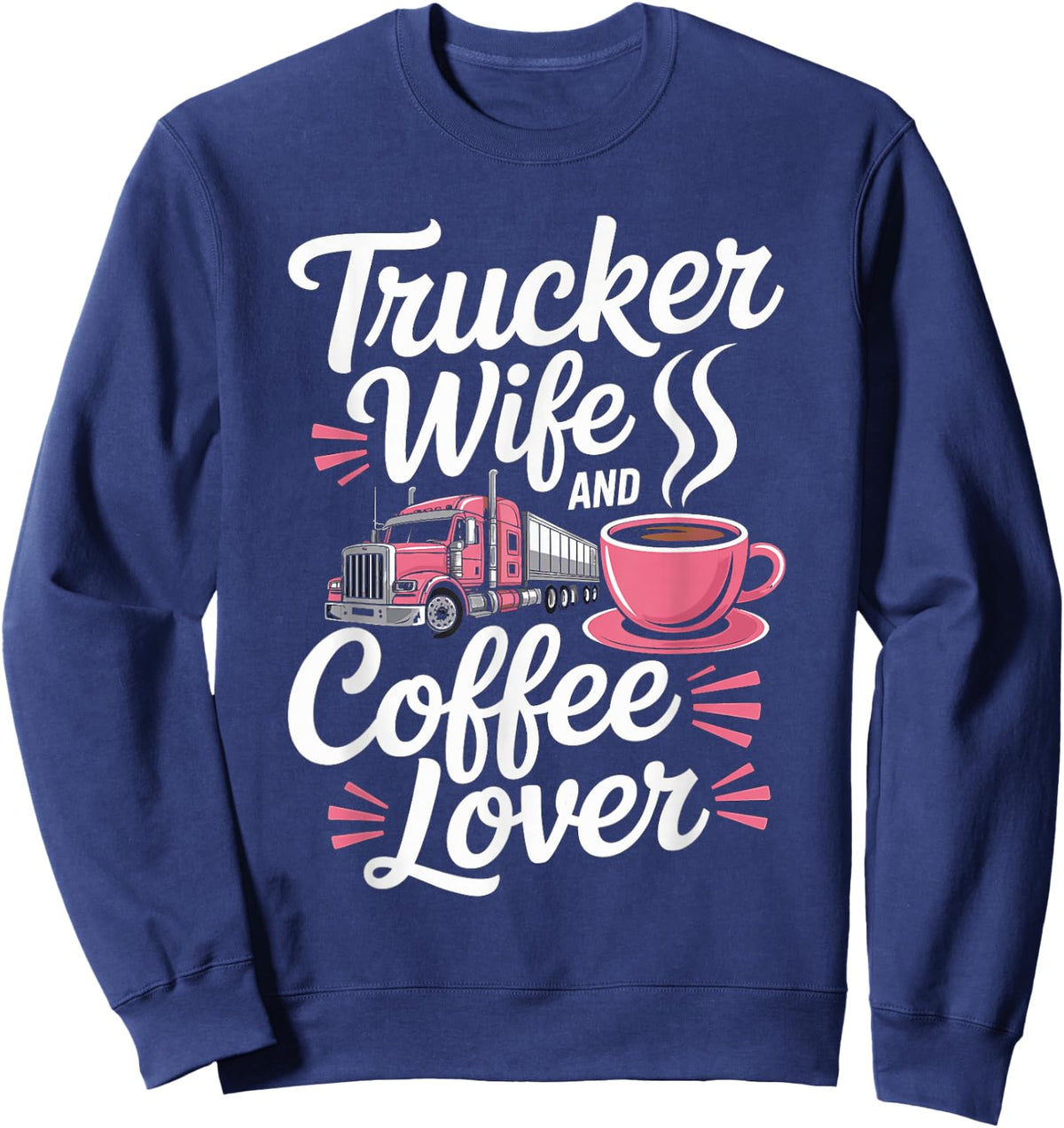 Trucker Wife Merch Trucker Girlfriend Trucker Wife Sweatshirt - Sweatshirt | Navy