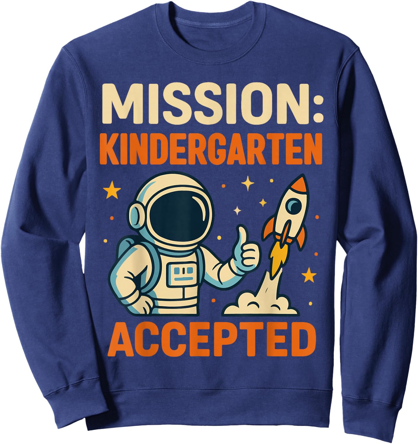 Mission Kindergarten Accepted Astronaut Back to School Boys Sweatshirt - Sweatshirt | Navy