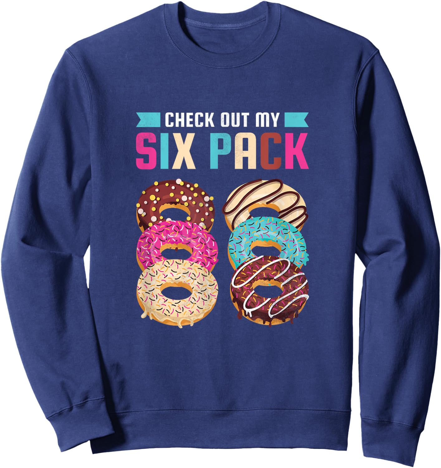Check Out My Six Pack, Donut Sweatshirt - Sweatshirt | Navy