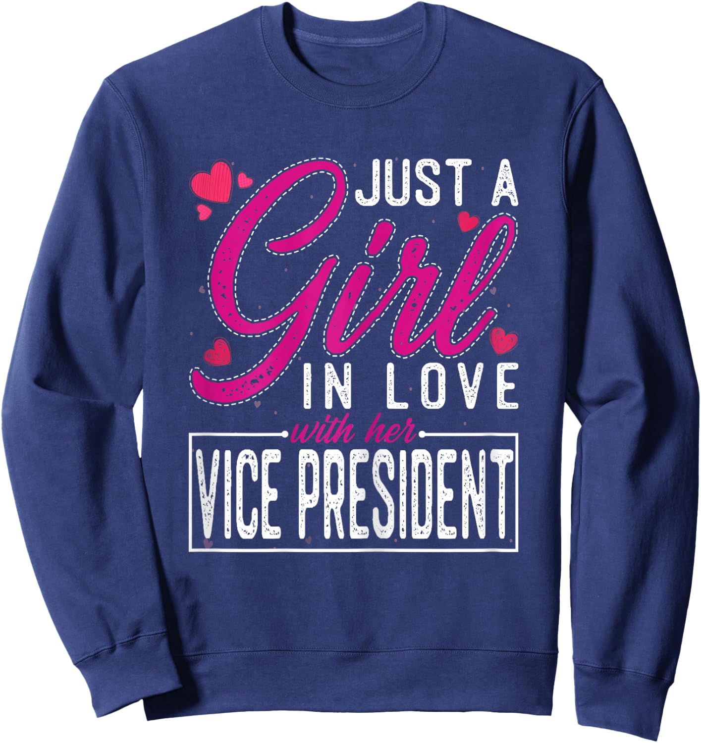 Just a Girl in Love with Her Vice President - Funny Wife Sweatshirt - Sweatshirt | Navy
