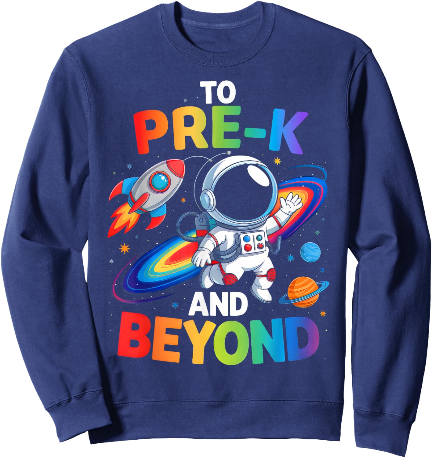 To Pre-K And Beyond Pre-K Astronaut Back To School Sweatshirt - Sweatshirt | Navy