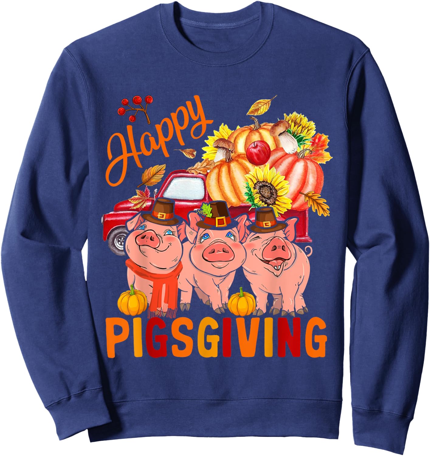 Happy Pigsgiving Three Pigs Pickup Truck Carrying Pumpkins Sweatshirt - Sweatshirt | Navy