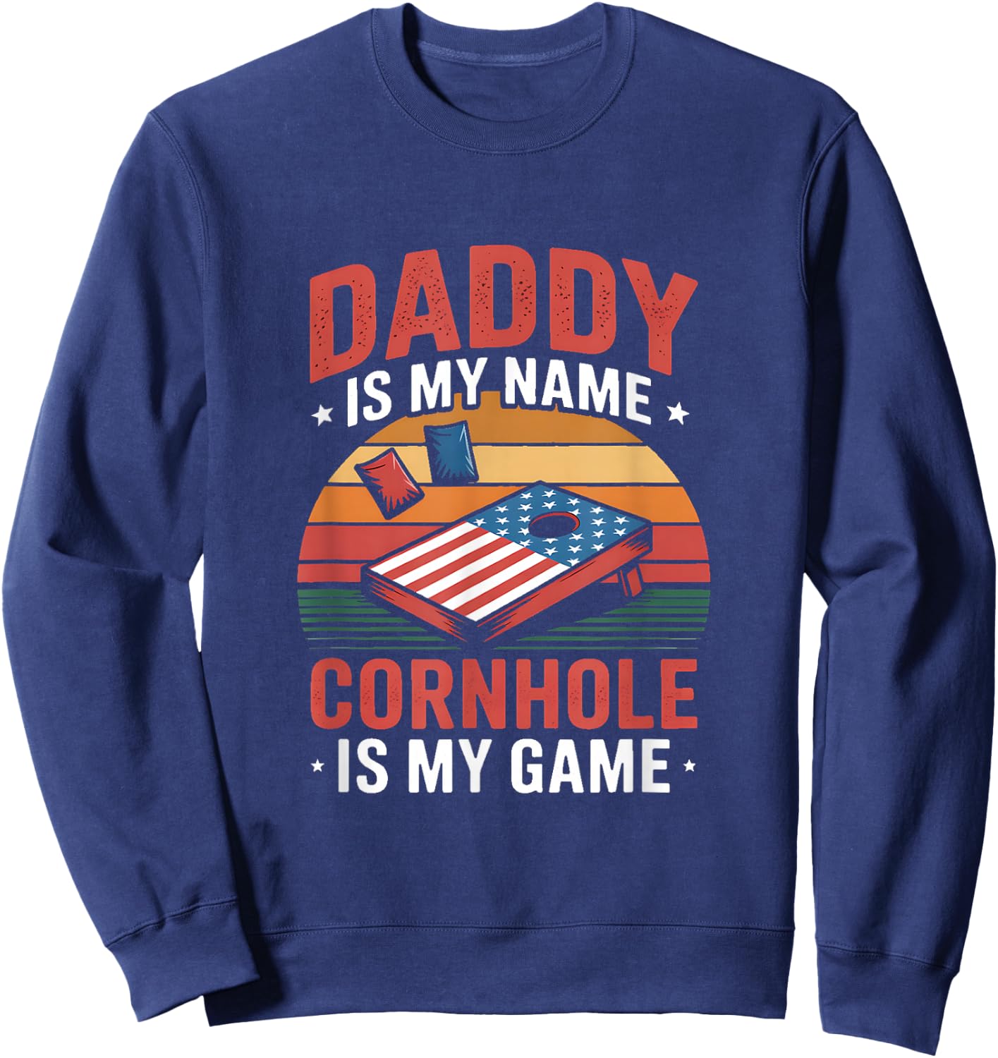 Daddy is My Name Cornhole is My Game Sweatshirt - Sweatshirt | Navy